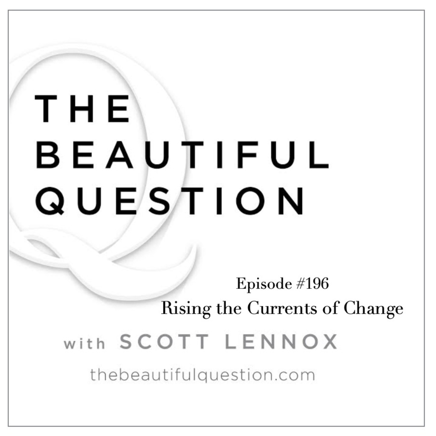 The Beautiful Question with Scott Lennox