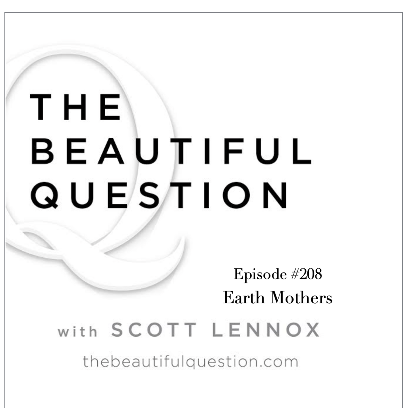 The Beautiful Question with Scott Lennox