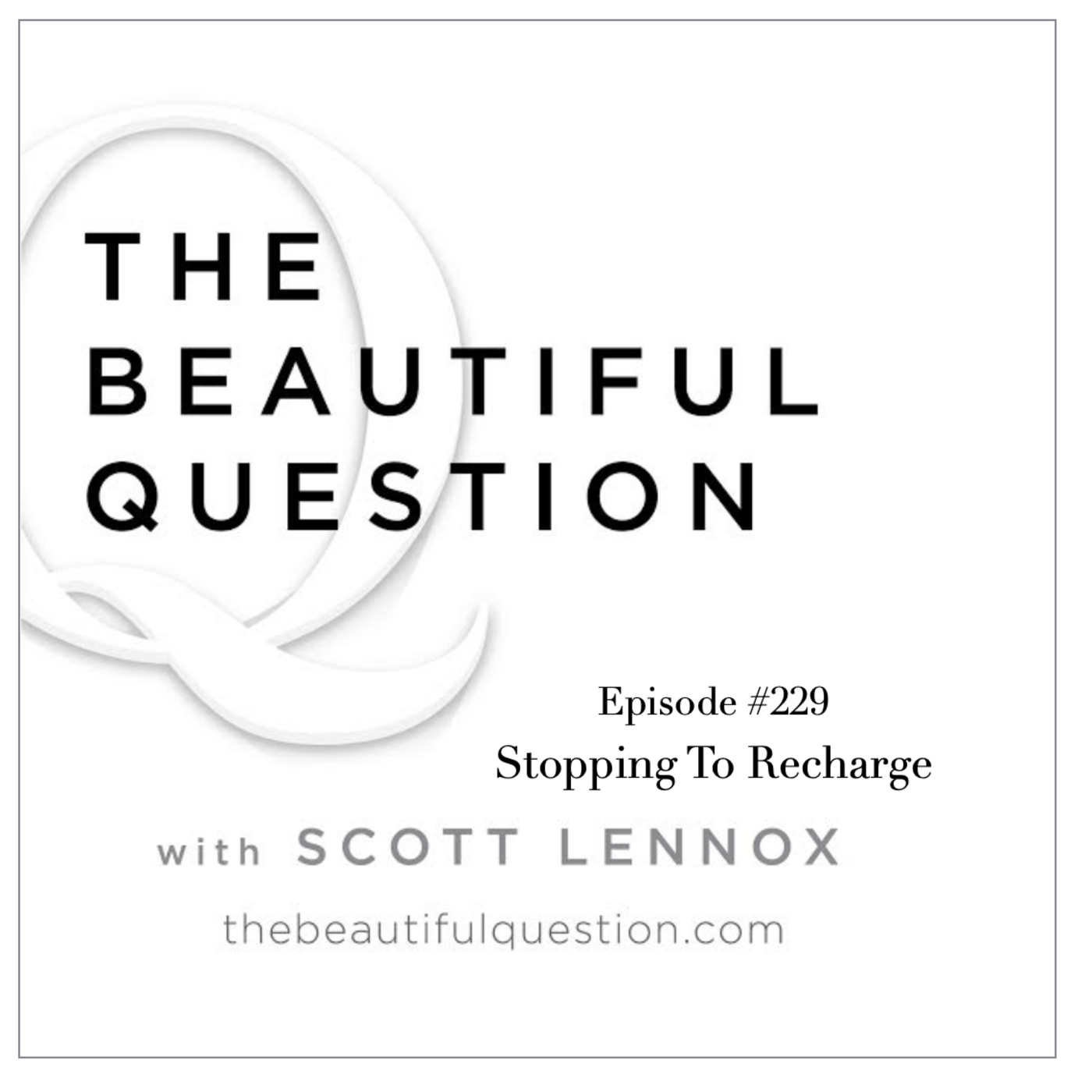 Episode 228: Ep. #229 Stopping To Recharge episode artwork