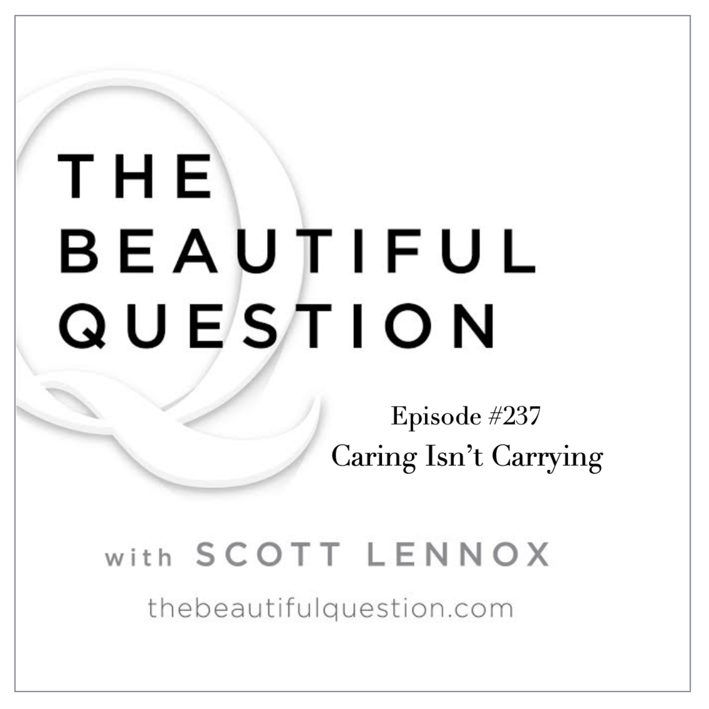 Episode 237: Ep. #237 Caring Isn't Carrying episode artwork