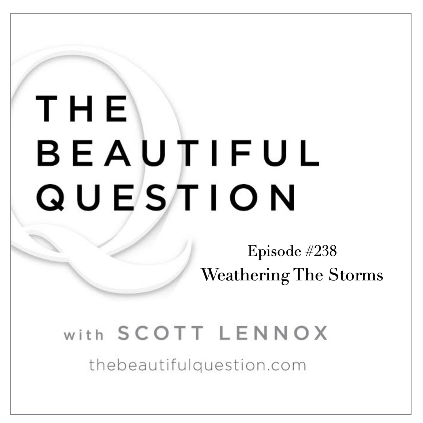 Episode 238: Ep. #238 Weathering The Storms episode artwork