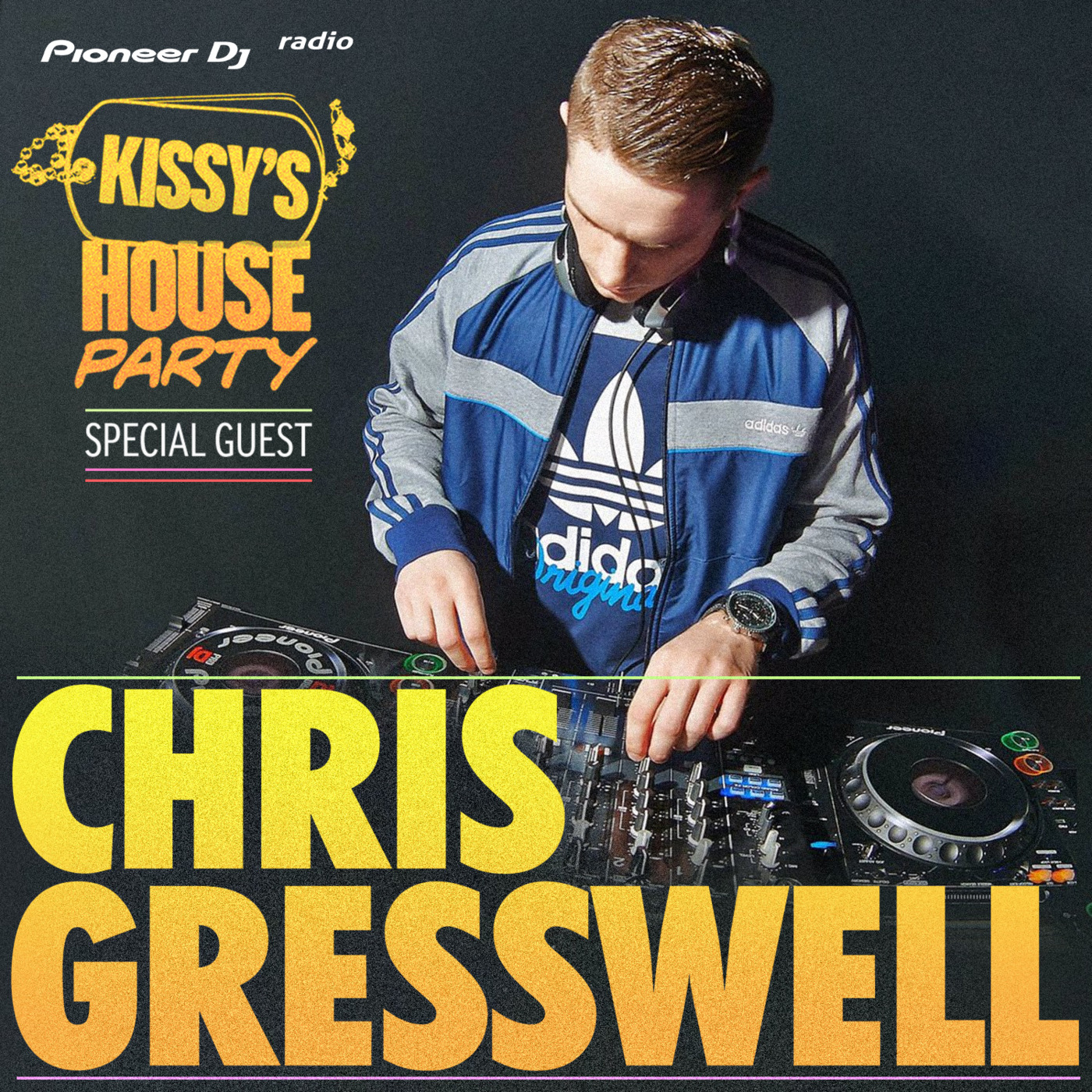 Kissy's House Party [24] w/ CHRIS GRESSWELL @ Pioneer DJ Radio // Weekly Show episode artwork