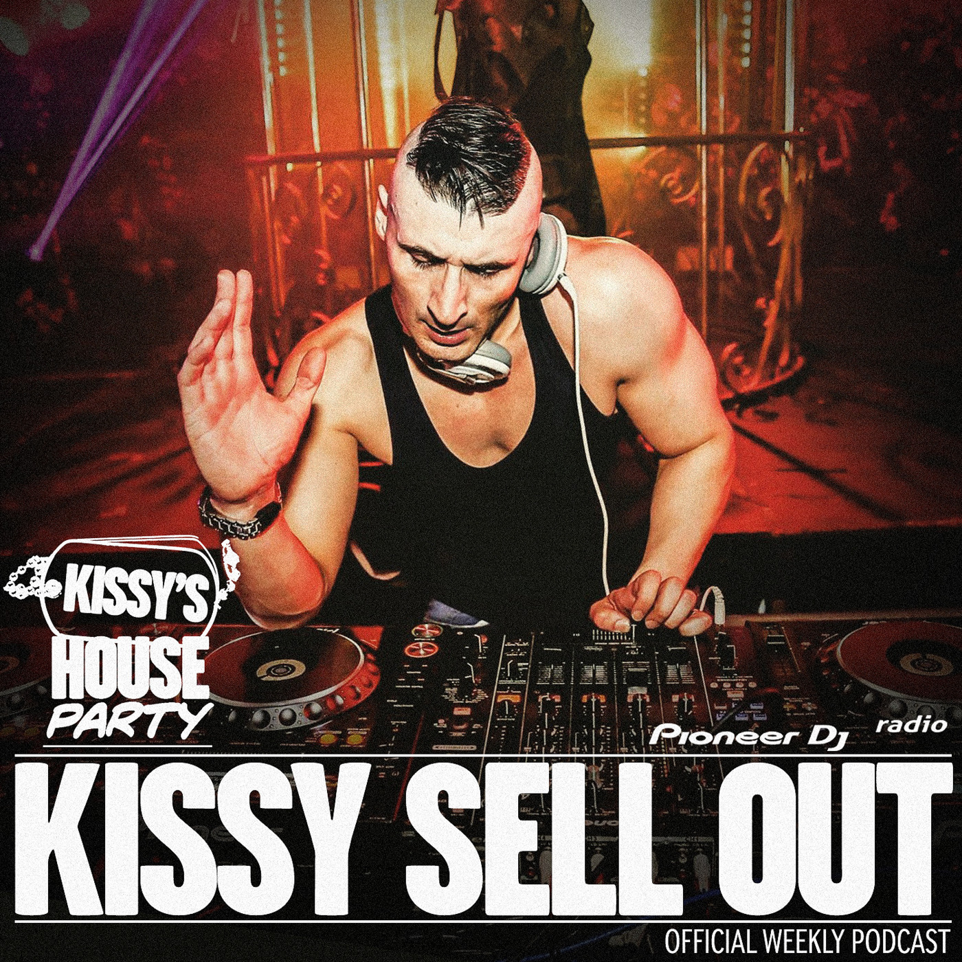 Kissy’s House Party [58] @ Pioneer DJ Radio // Weekly Show