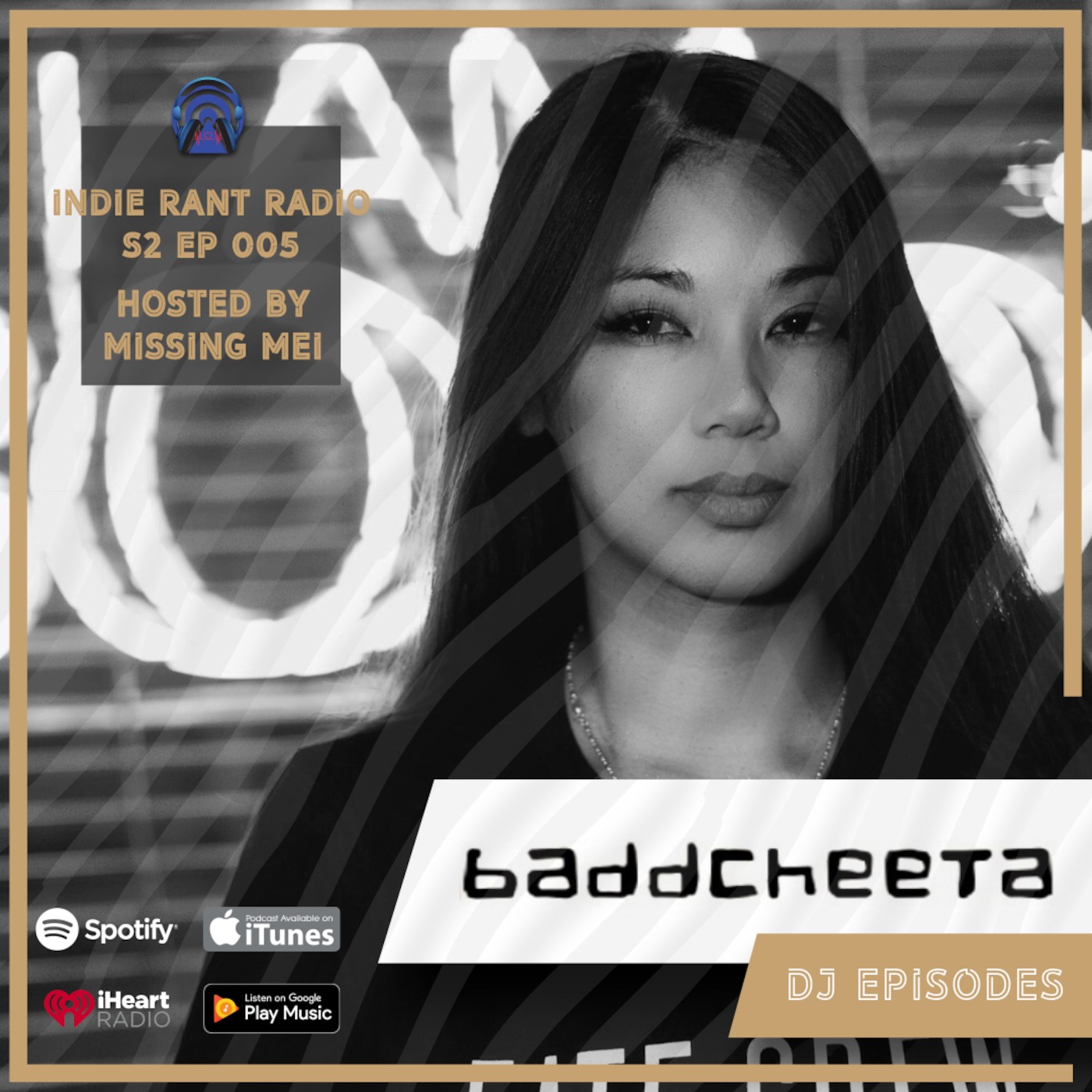 Indie Rant Radio S2 EP 005 | DJ Episodes | BaddCheeta