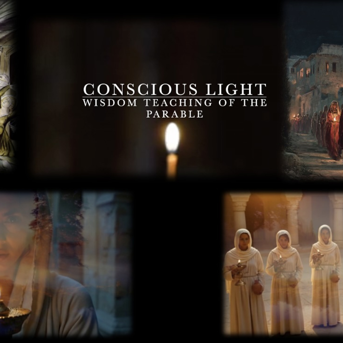 Episode 258: Conscious Light: Wisdom Teaching of the Parable