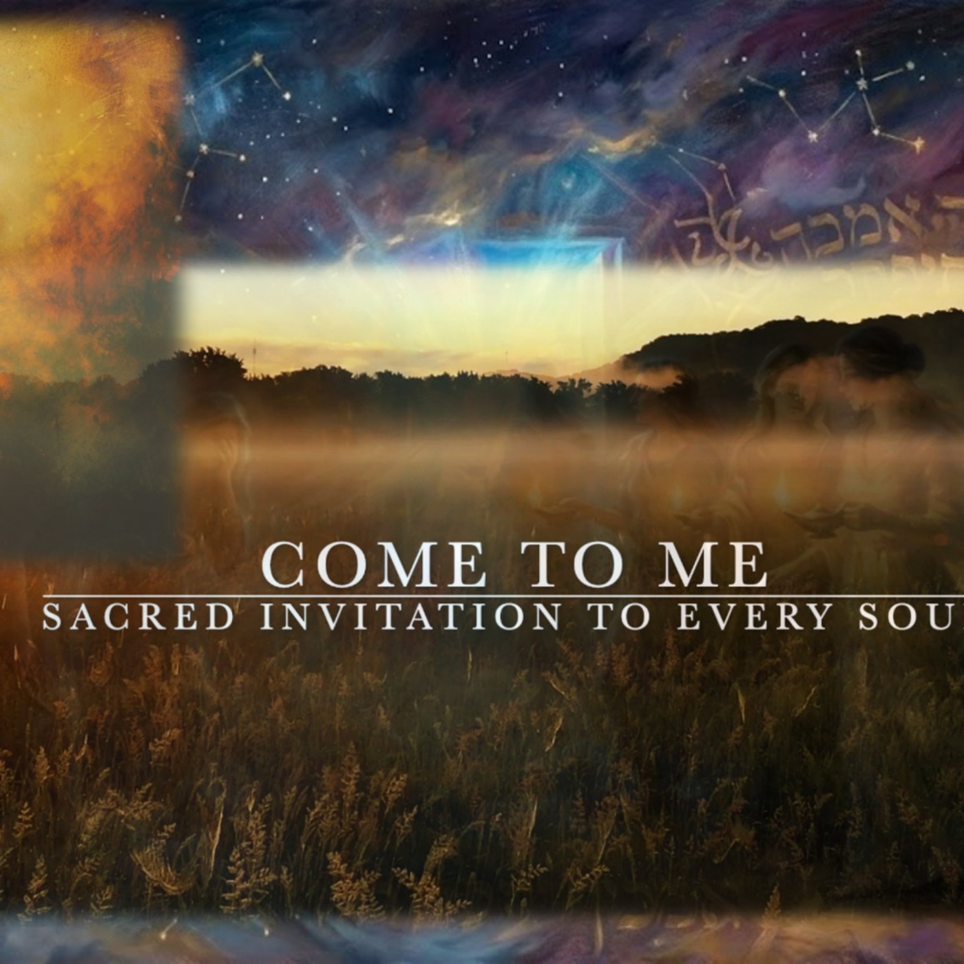 Episode 312: Come to Me: Sacred Invitation to Every Soul episode artwork