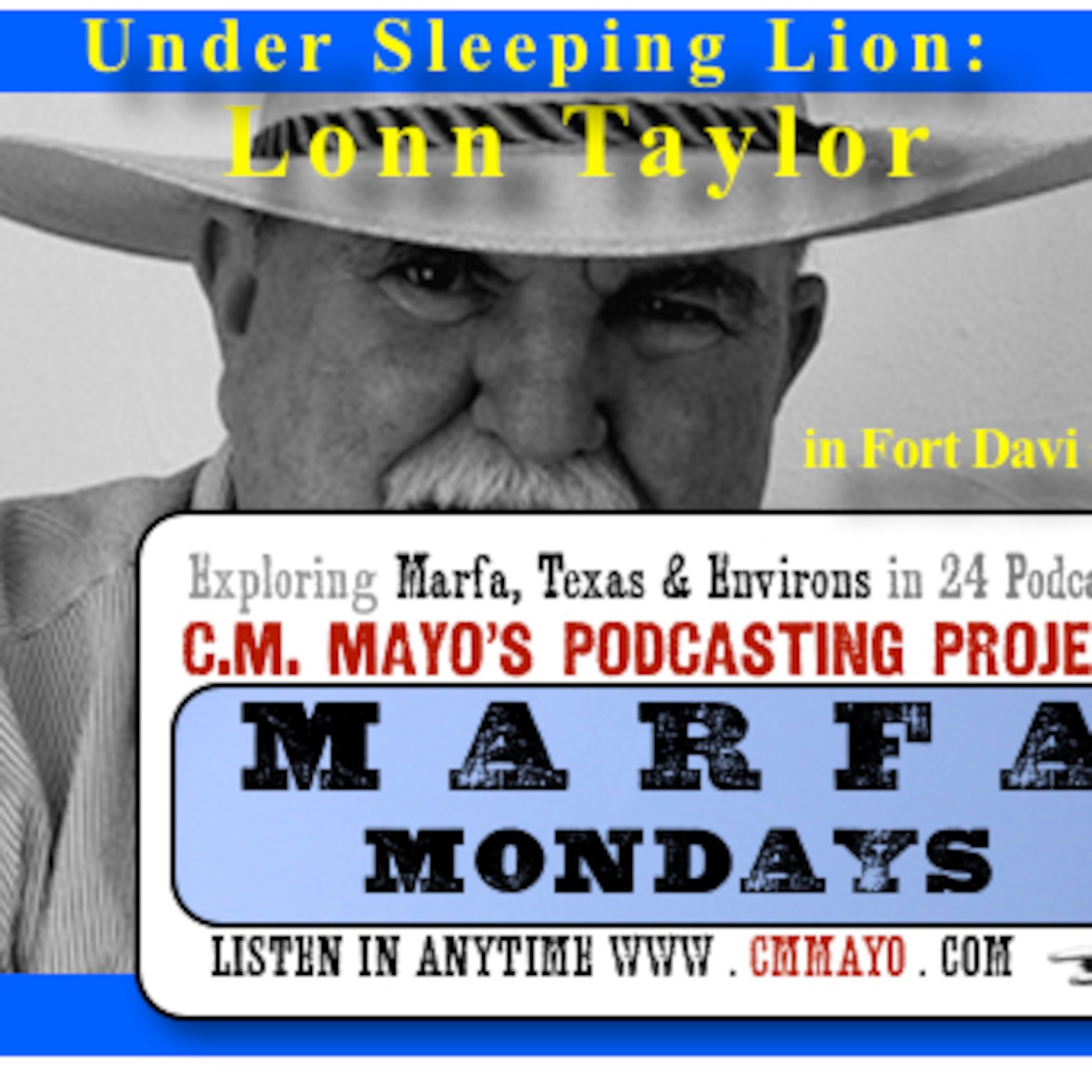 Marfa Mondays 17: Lonn Taylor in Fort Davis