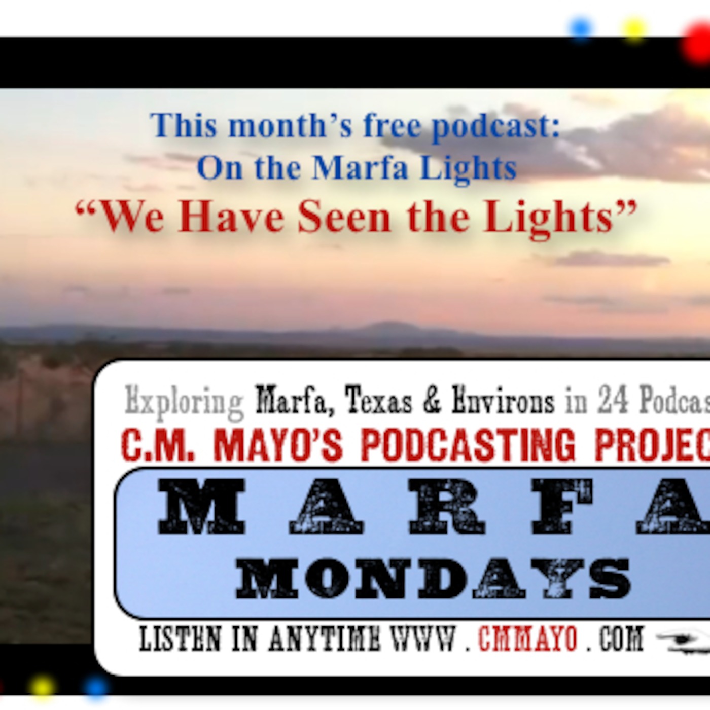 Marfa Mondays 7: We Have Seen the Lights