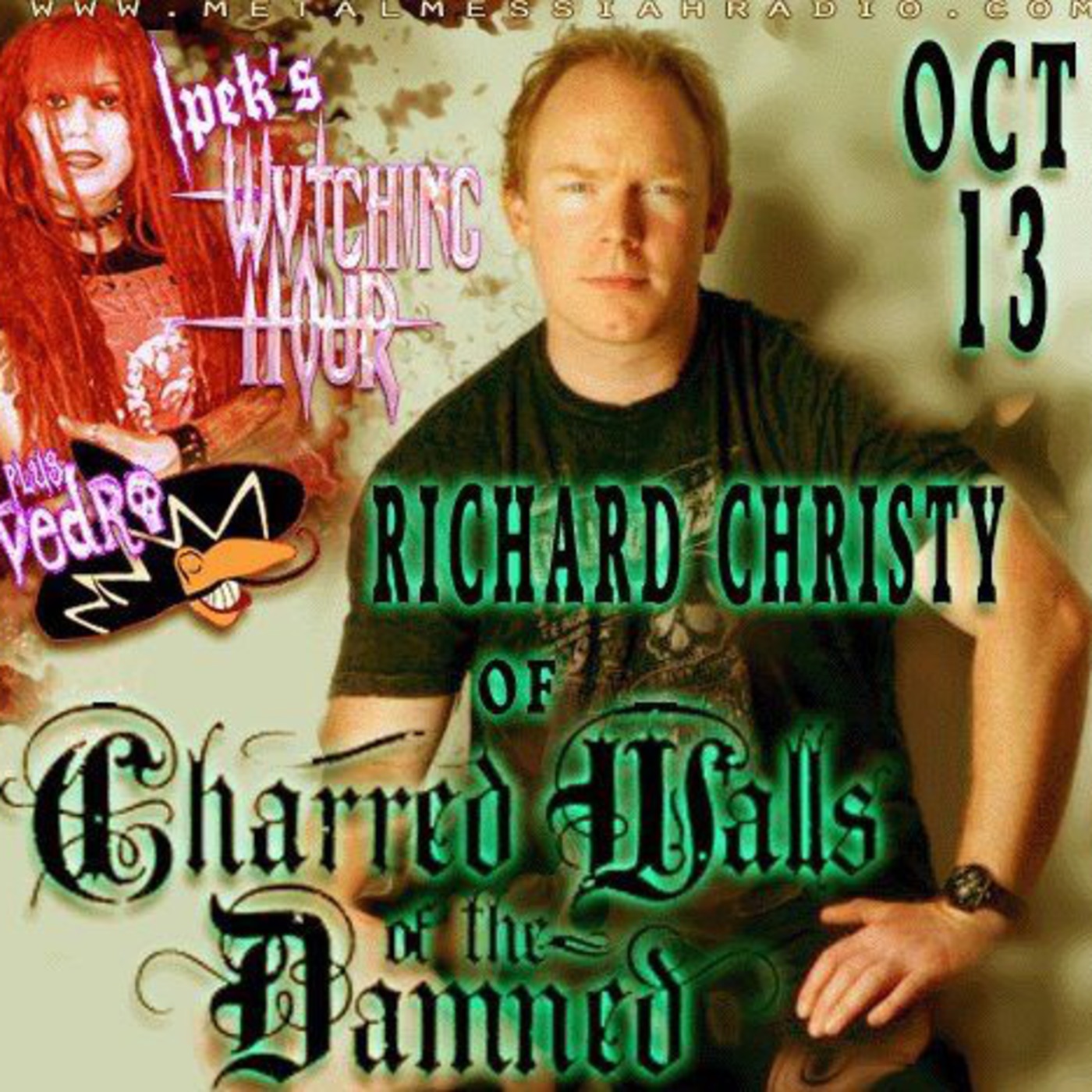 Ipek Interviews Richard Christy (Charred Walls of The Damned, The Howard Stern Show) episode artwork