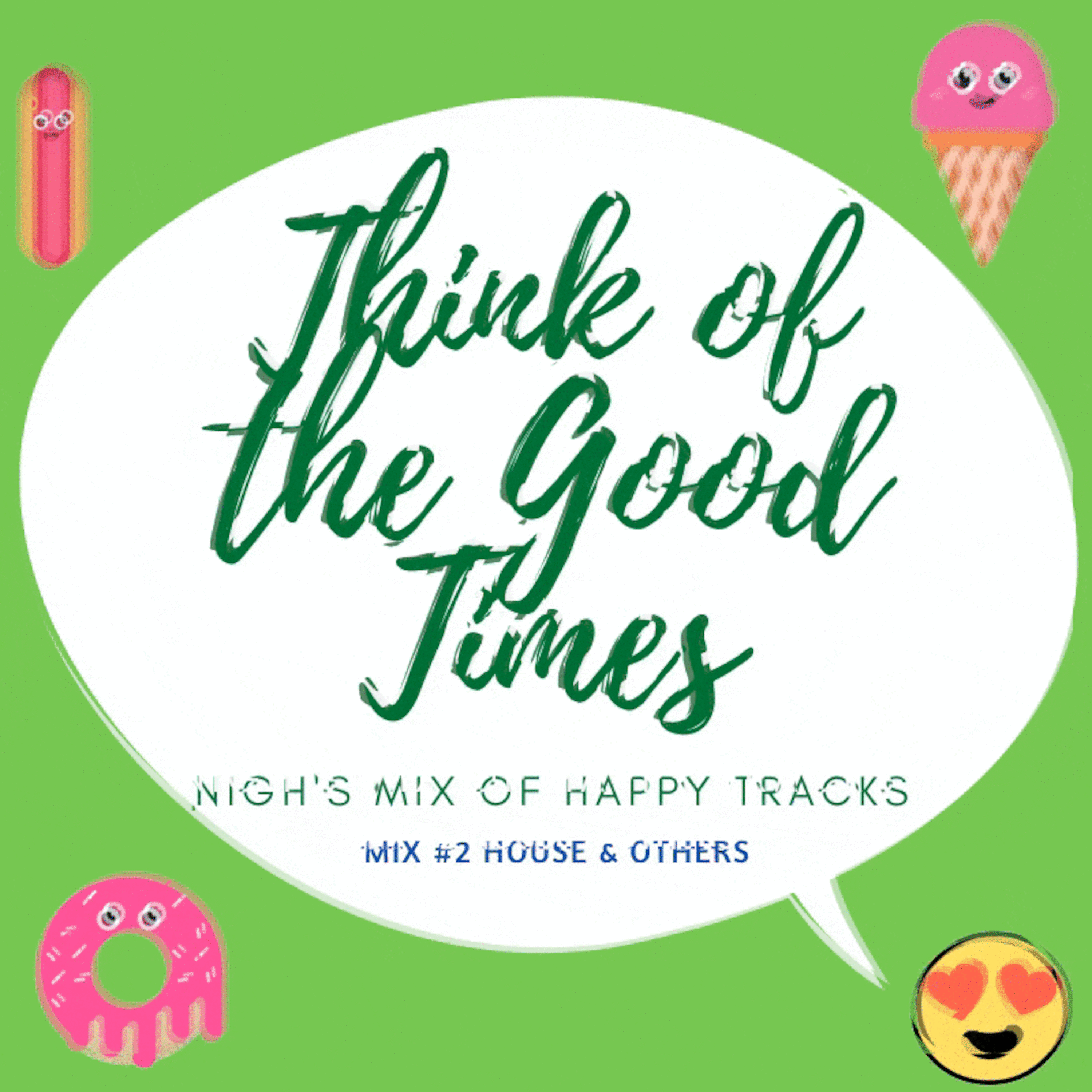 Think Of The Good Times Podcast - Mix #2