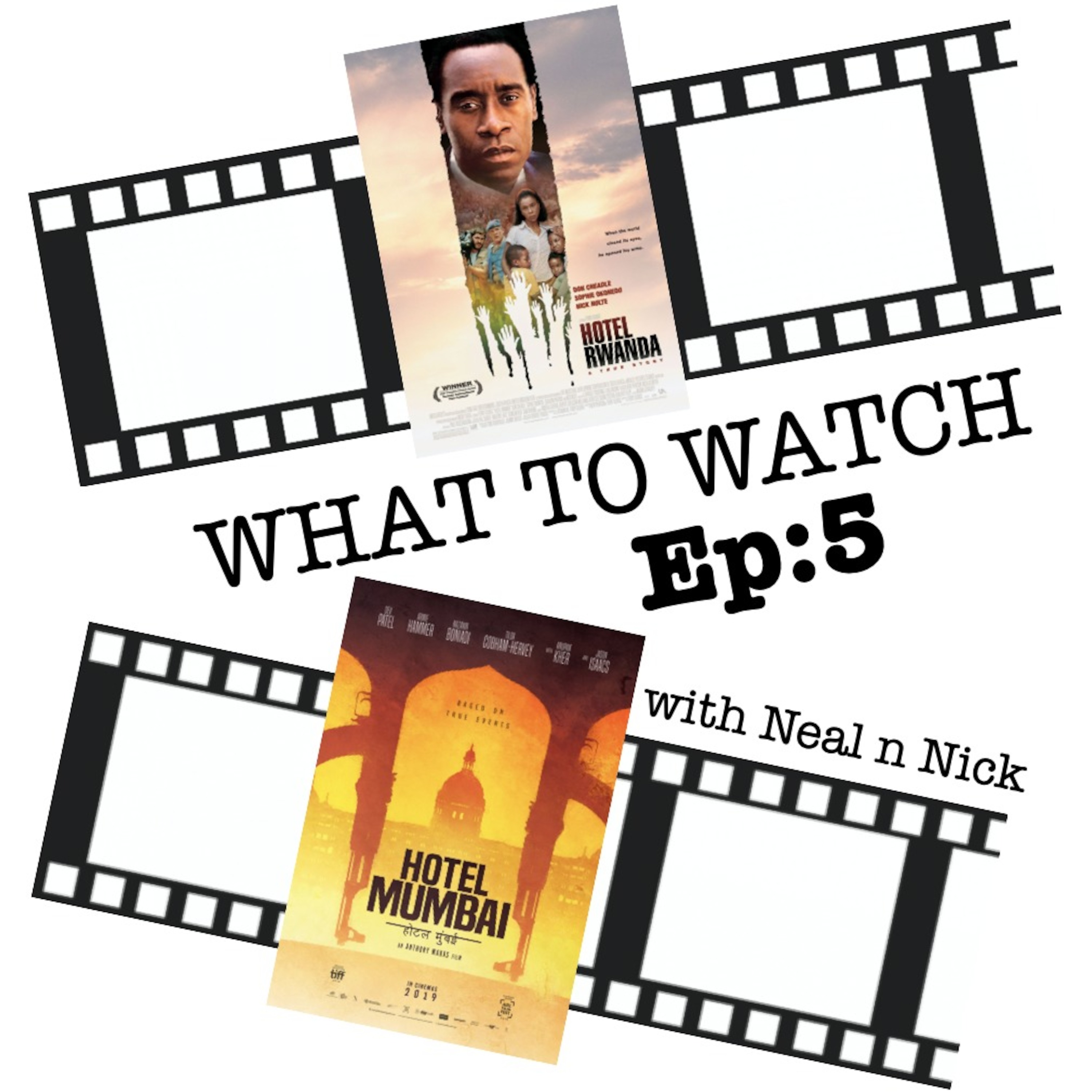 005 - Hotel Rwanda & Hotel Mumbai