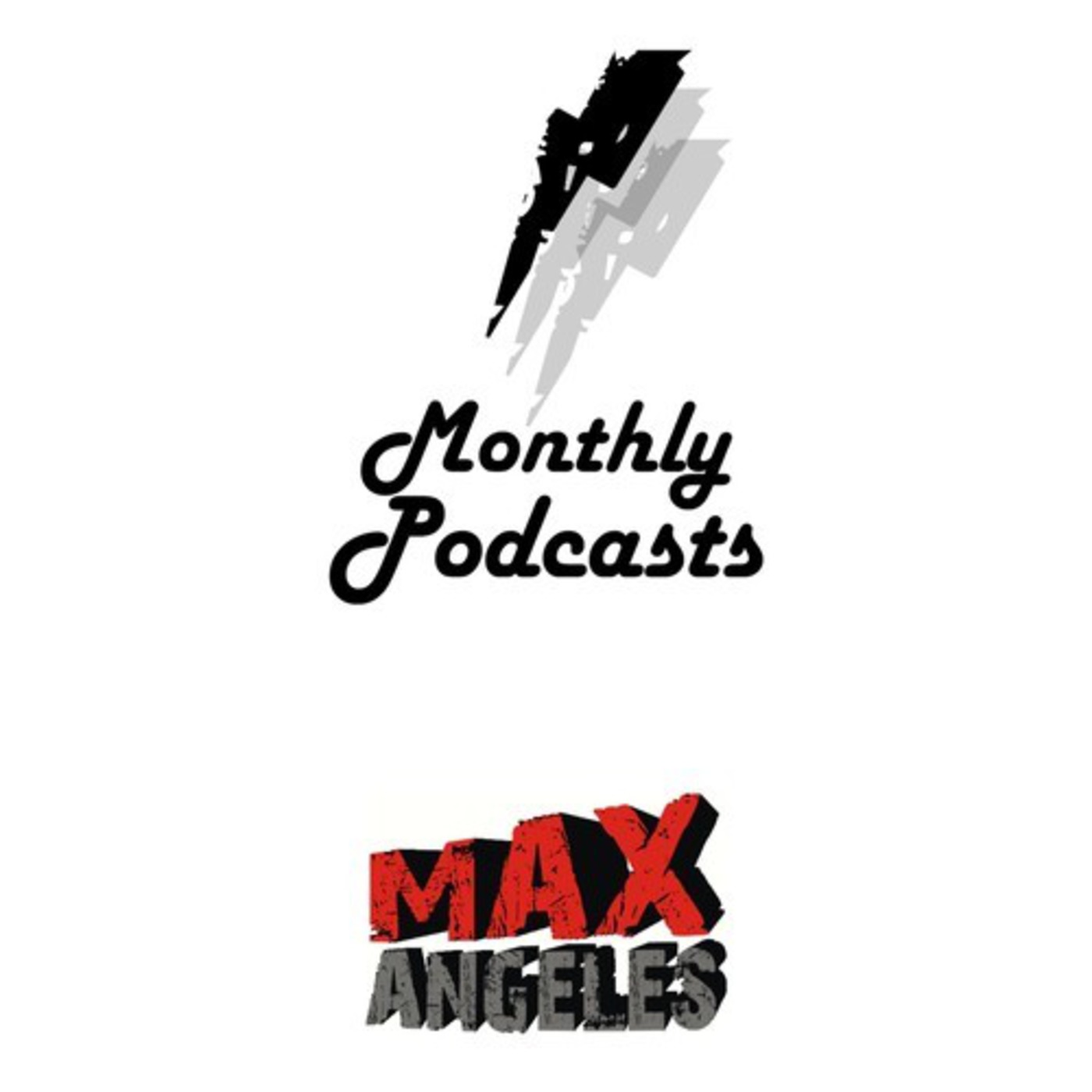 Max Angeles' Monthly Podcast: Episode 13 March