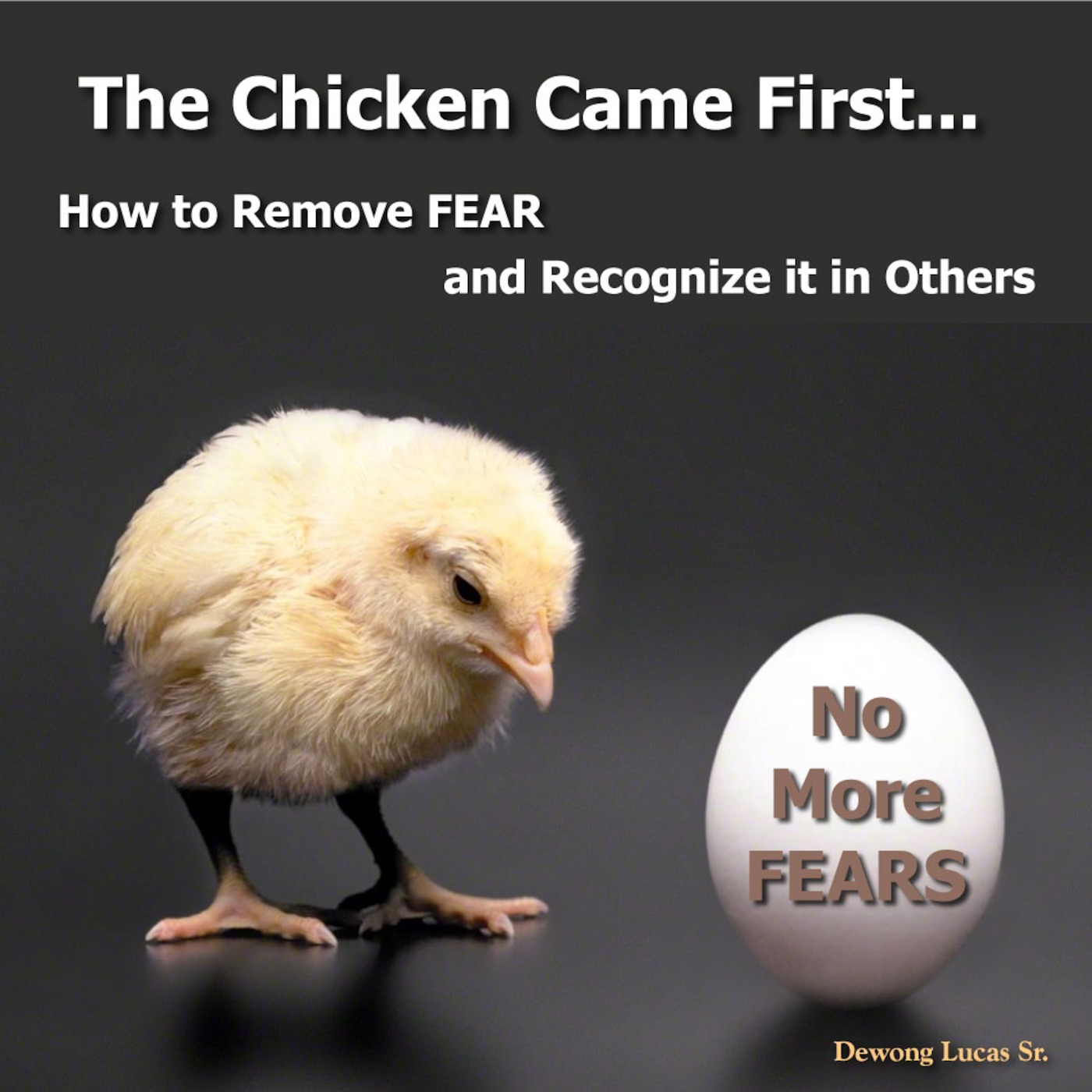 PowerPack- The Chicken Came First! - How To Remove FEAR and Recognize it in Others