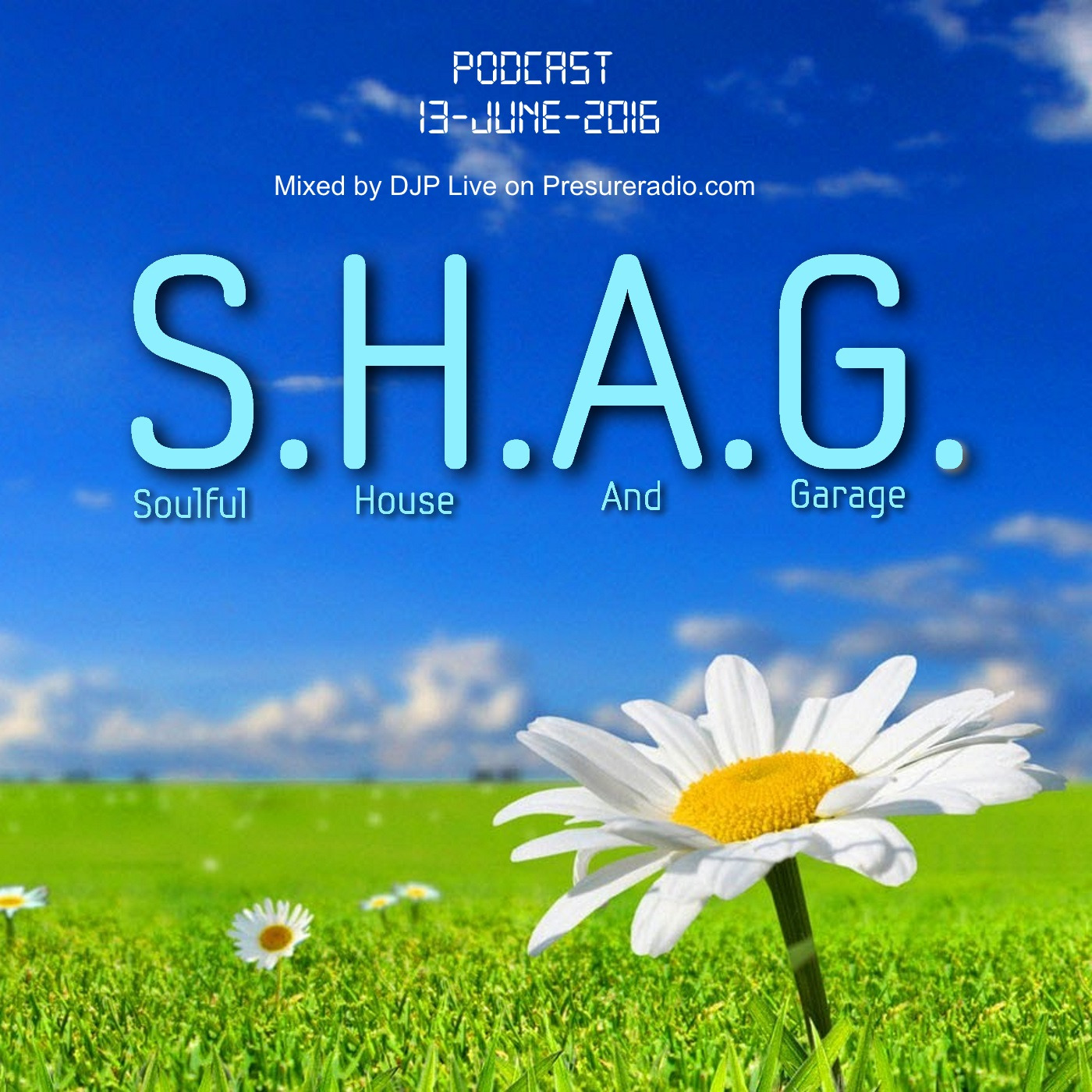 DJP\'s S.H.A.G. Soulful House And Garage live Radio show on http://PressureRadio.com