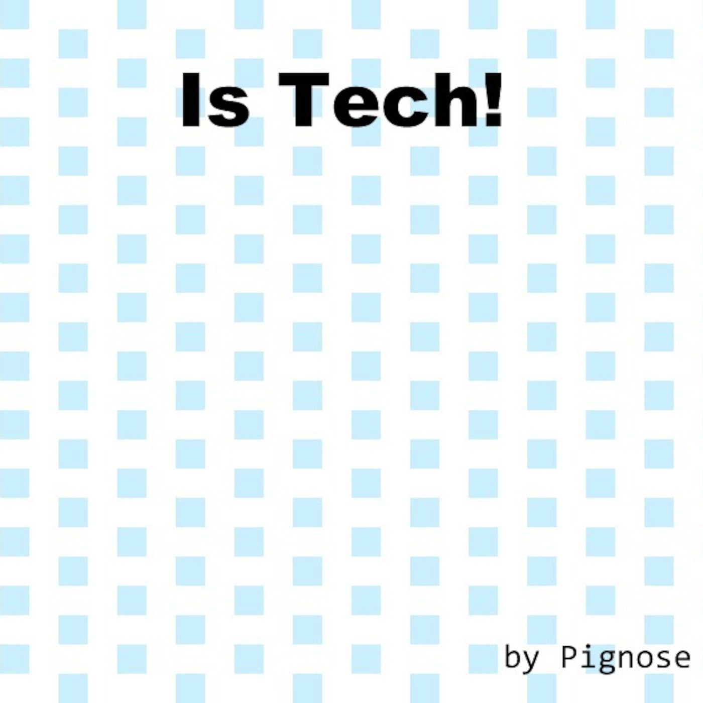 Pignose Guys' Podcast  - "Is Tech" And "pISdeep" podcast artwork