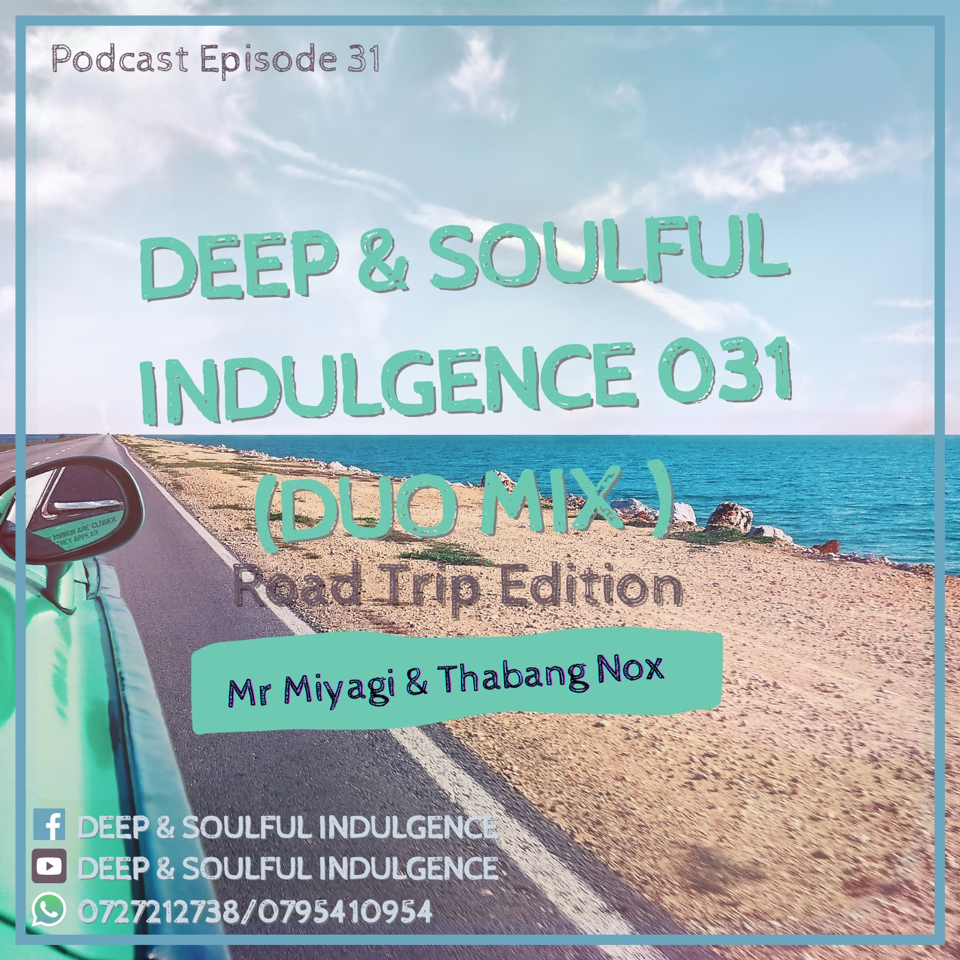 Episode 34: Deep & Soulful Indulgence 031(Road Trip Edition) Mixed By Mr Miyagi & Thabang Nox