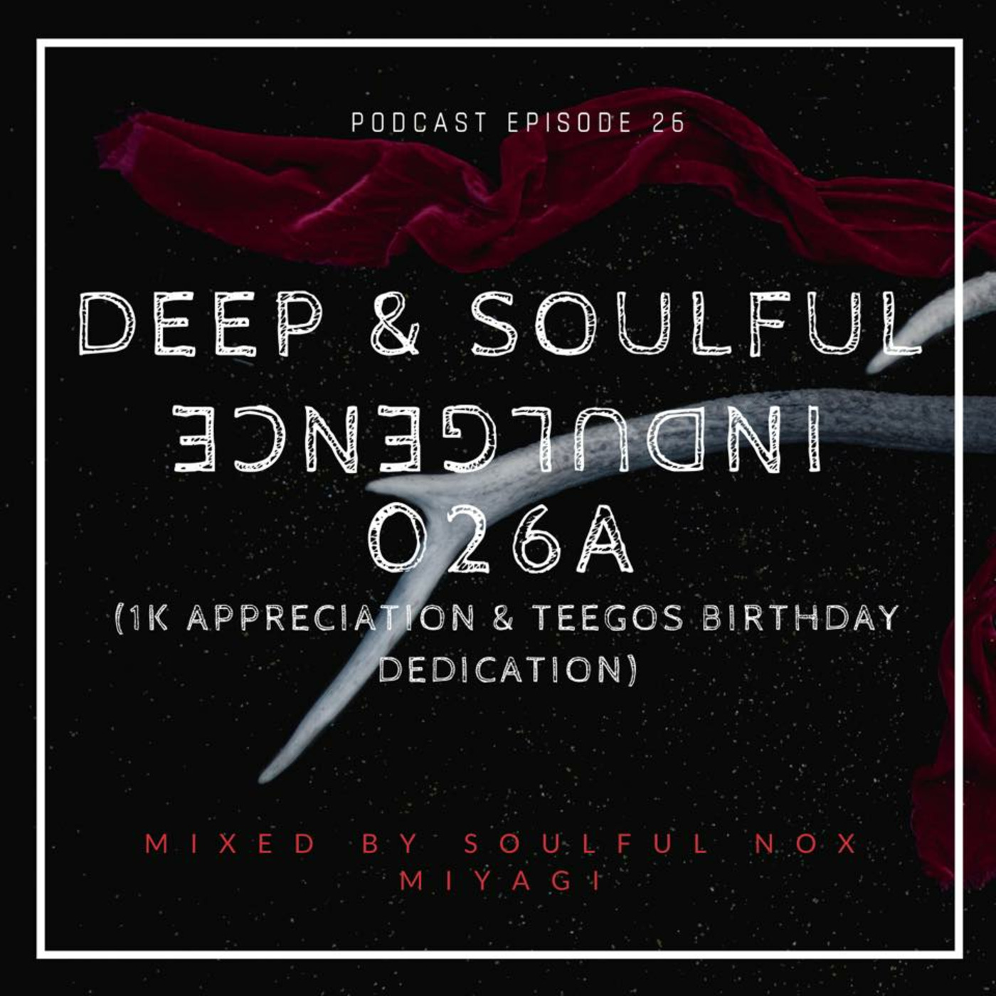 Episode 26: Deep & Soulful Indulgence (DSI Records) 026A Mixed By Mr Miyagi