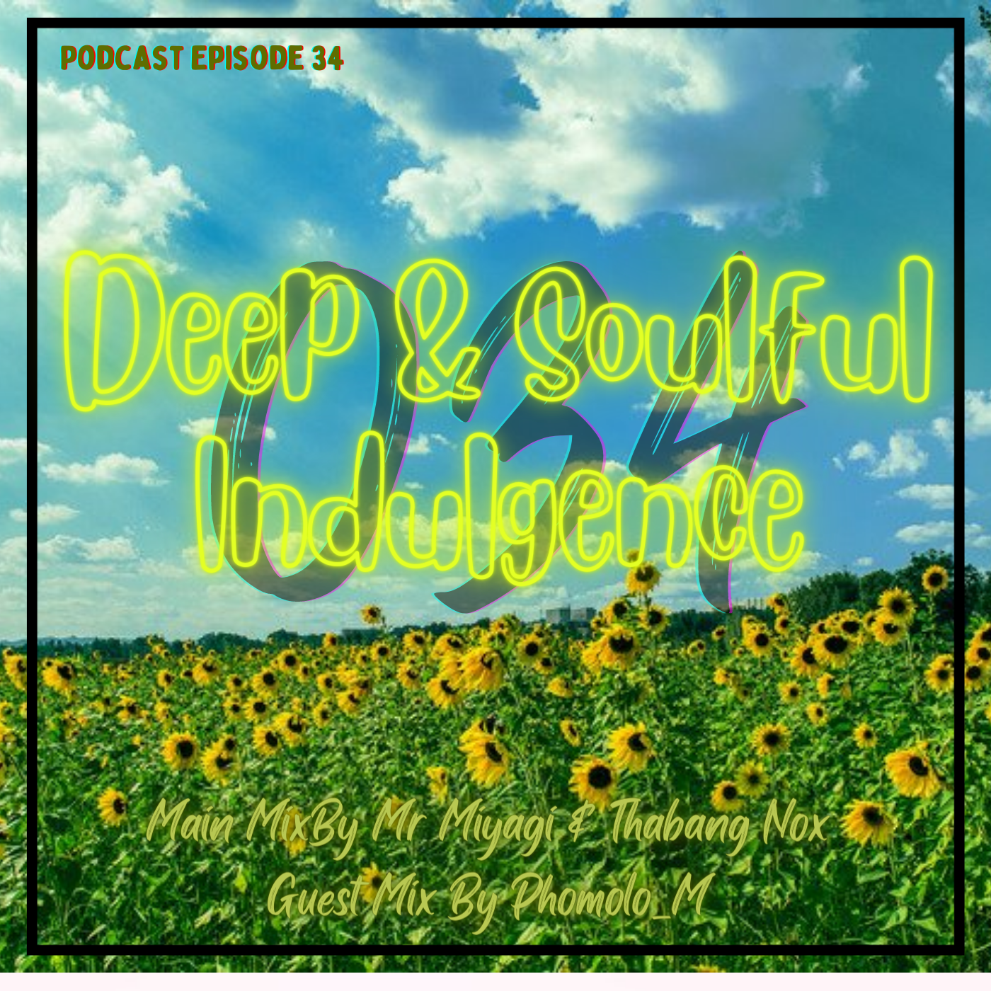 Episode 42: Deep and Soulful Indulgence 034 Mixed by Mr Miyagi & Thabang Nox