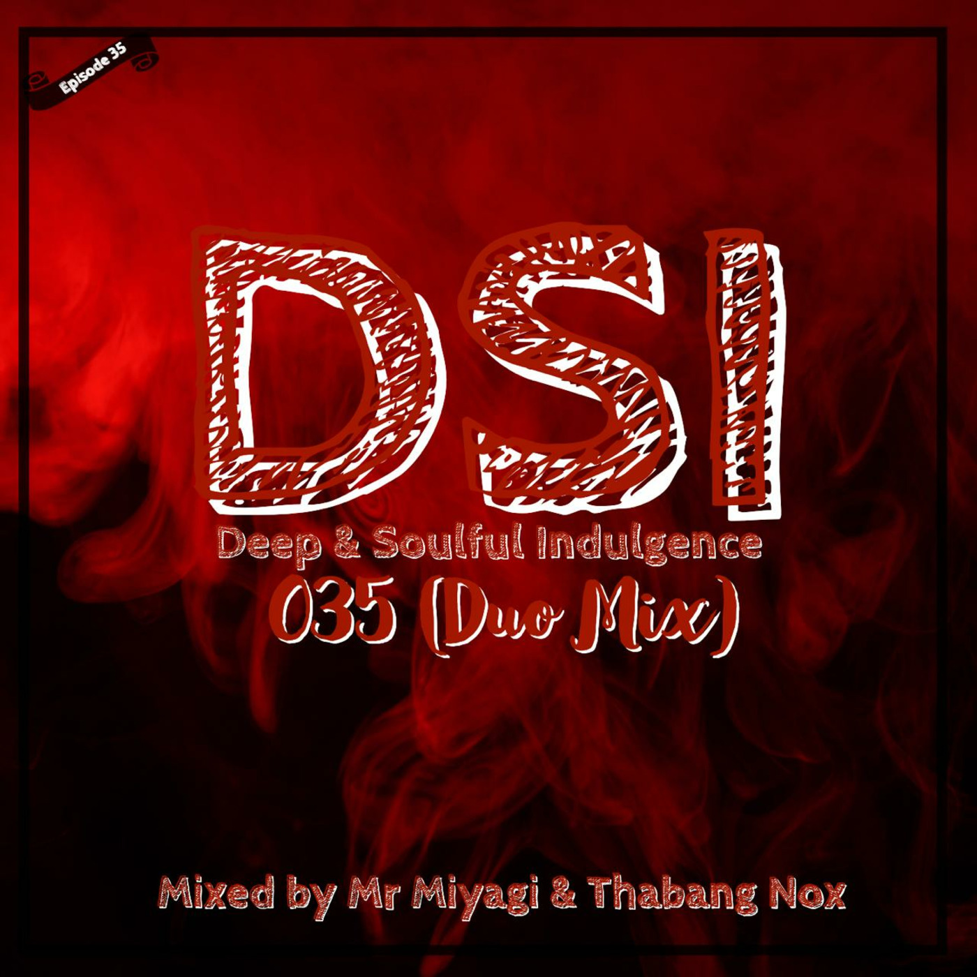 Episode 45: Deep Soulful Indulgence 035(Duo Mix) by Thabang Nox Mr Miyagi