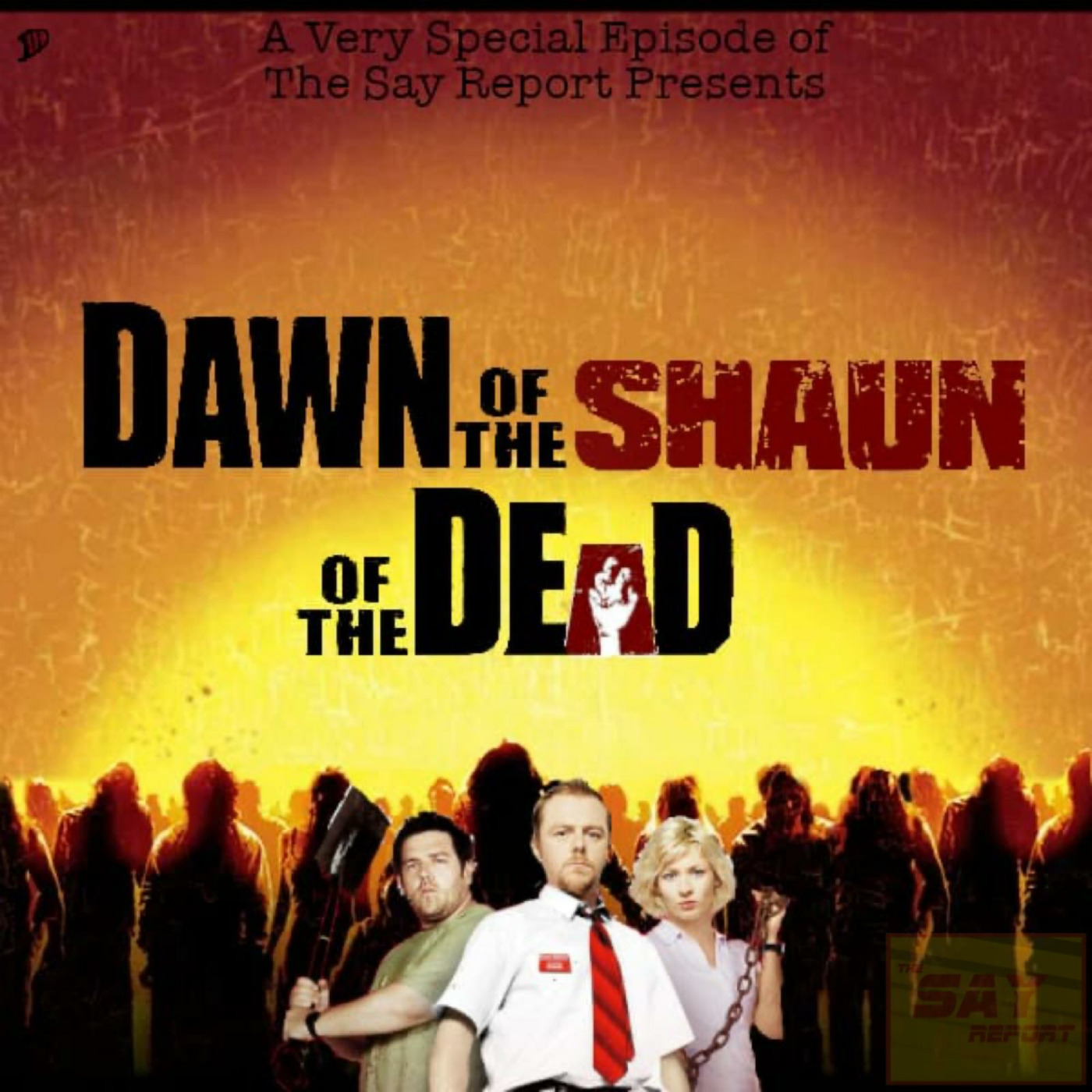 Episode 62: A Very Special Episode - Dawn of the Shaun of the Dead