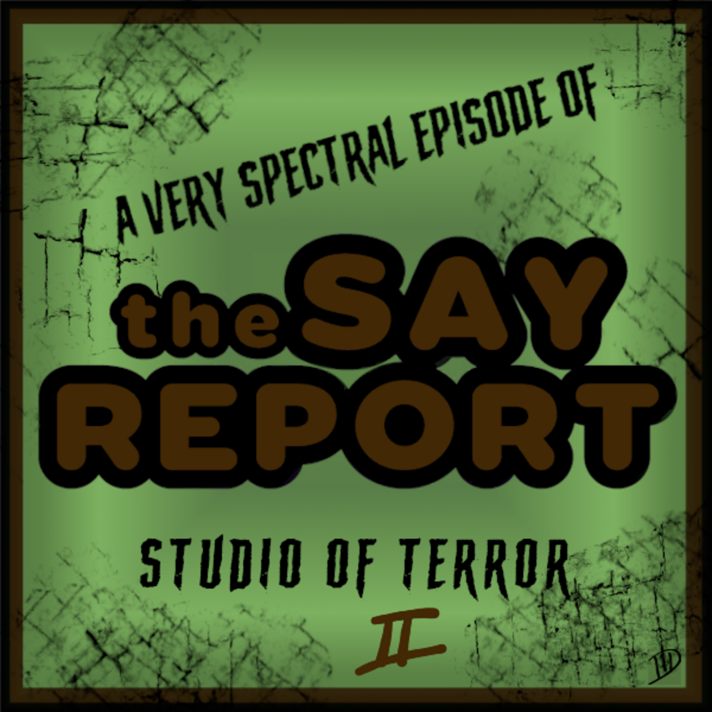 A Very Spectral Episode - The Say Report Studio of Terror II