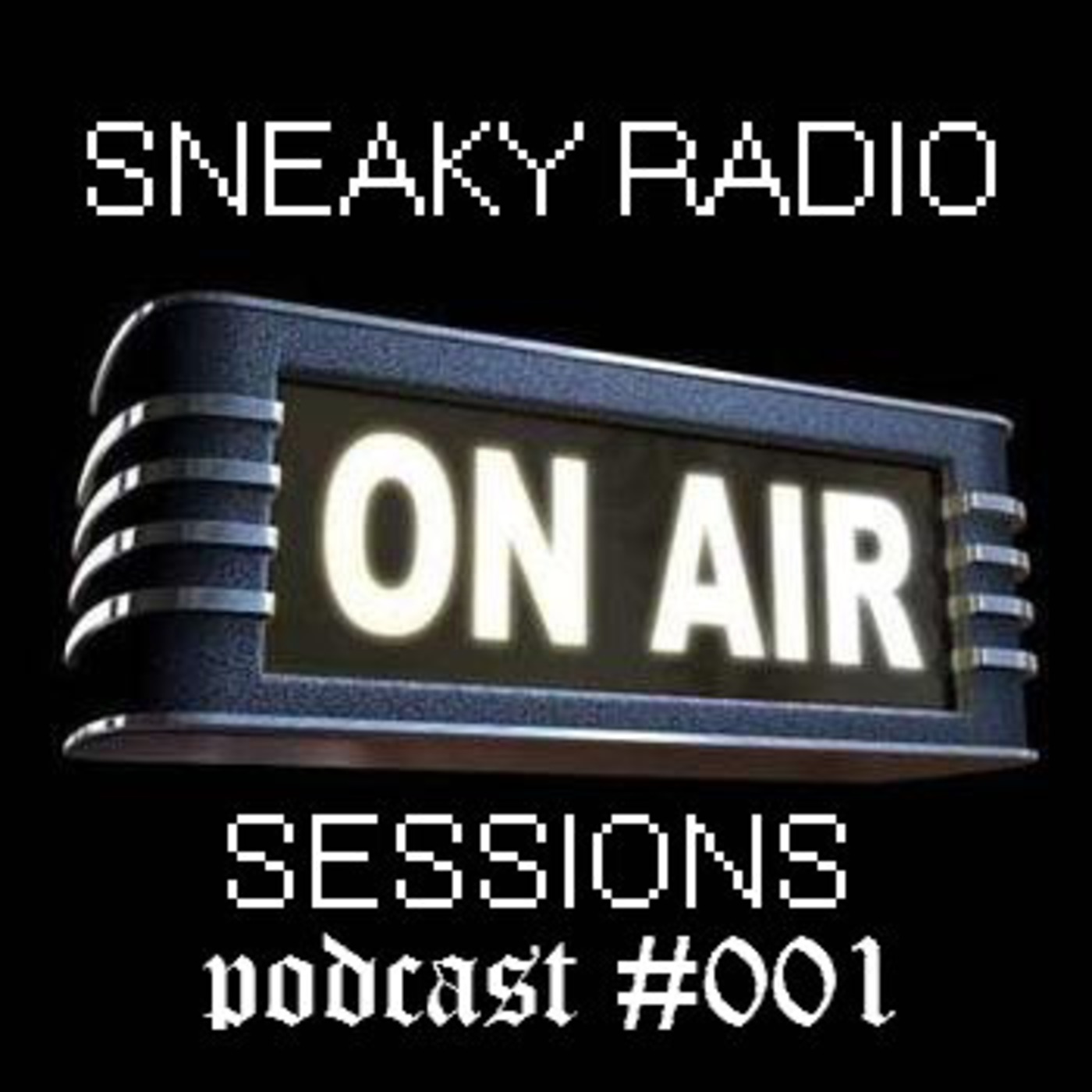 SNEAKY RADIO SESSIONS PODCAST