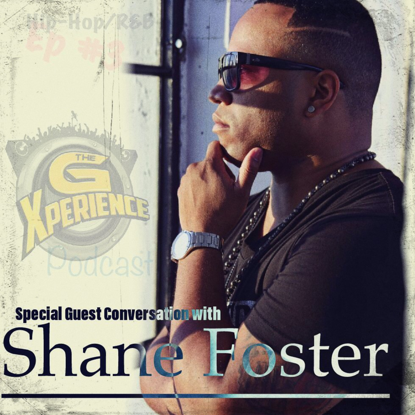 The G Xperience Podcast Ep #3 | Conversation w/Shane Foster