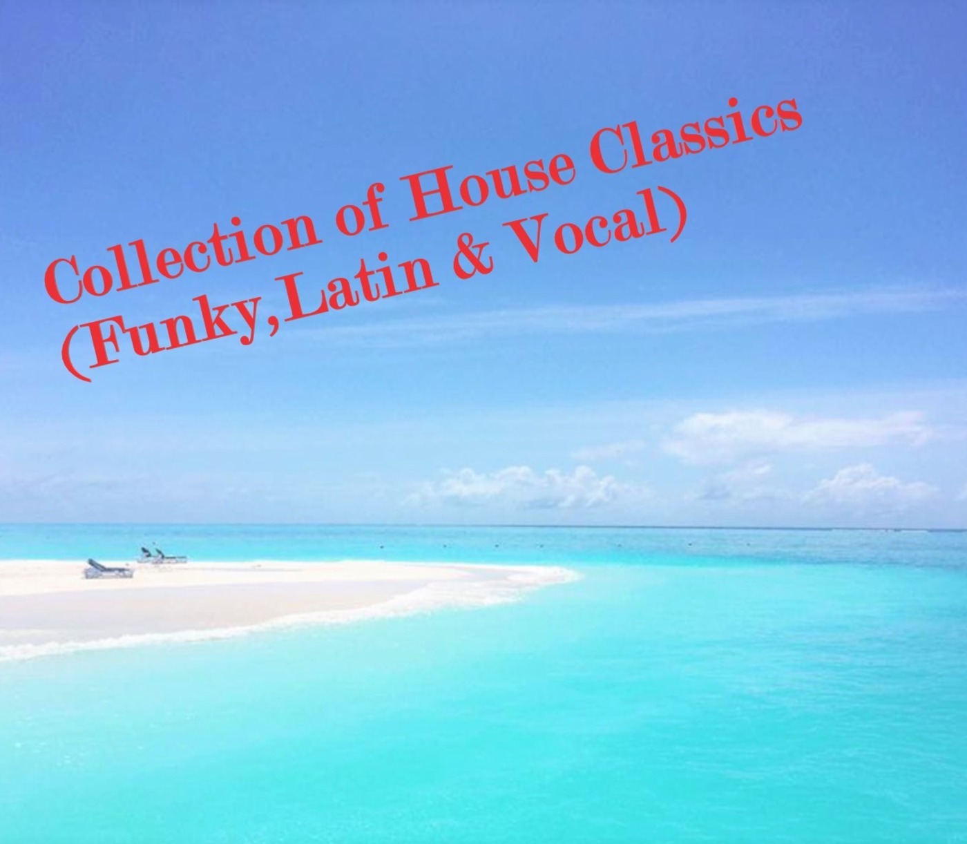 Collection of House Classics (Funky, Latin and Vocal)