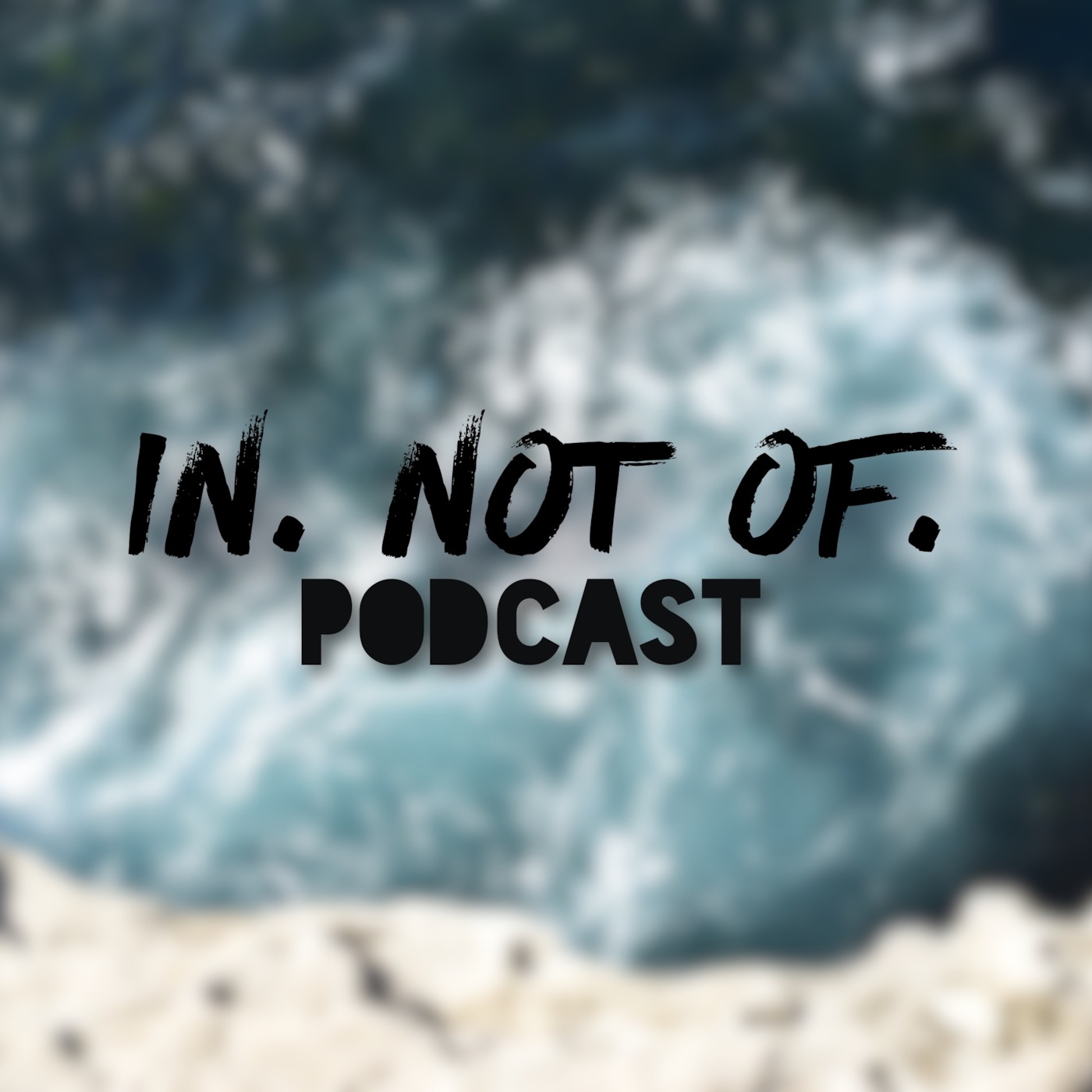 In. Not Of. podcast artwork