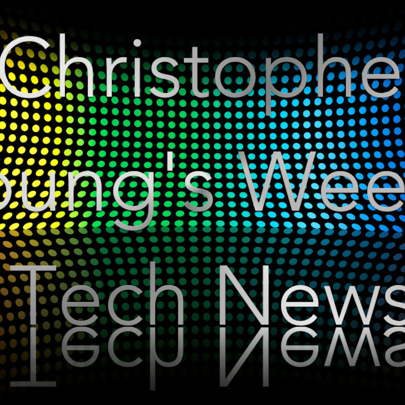 Christopher Young's Weekly Tech News