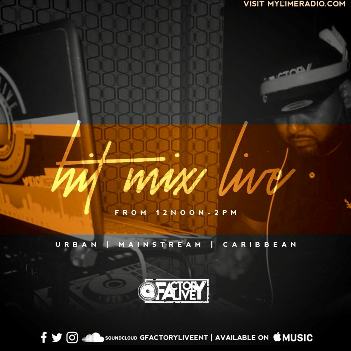 #TheHitMixLIVE EP 18 with GFACTORYLIVE on MYLIMERADIO.com episode artwork