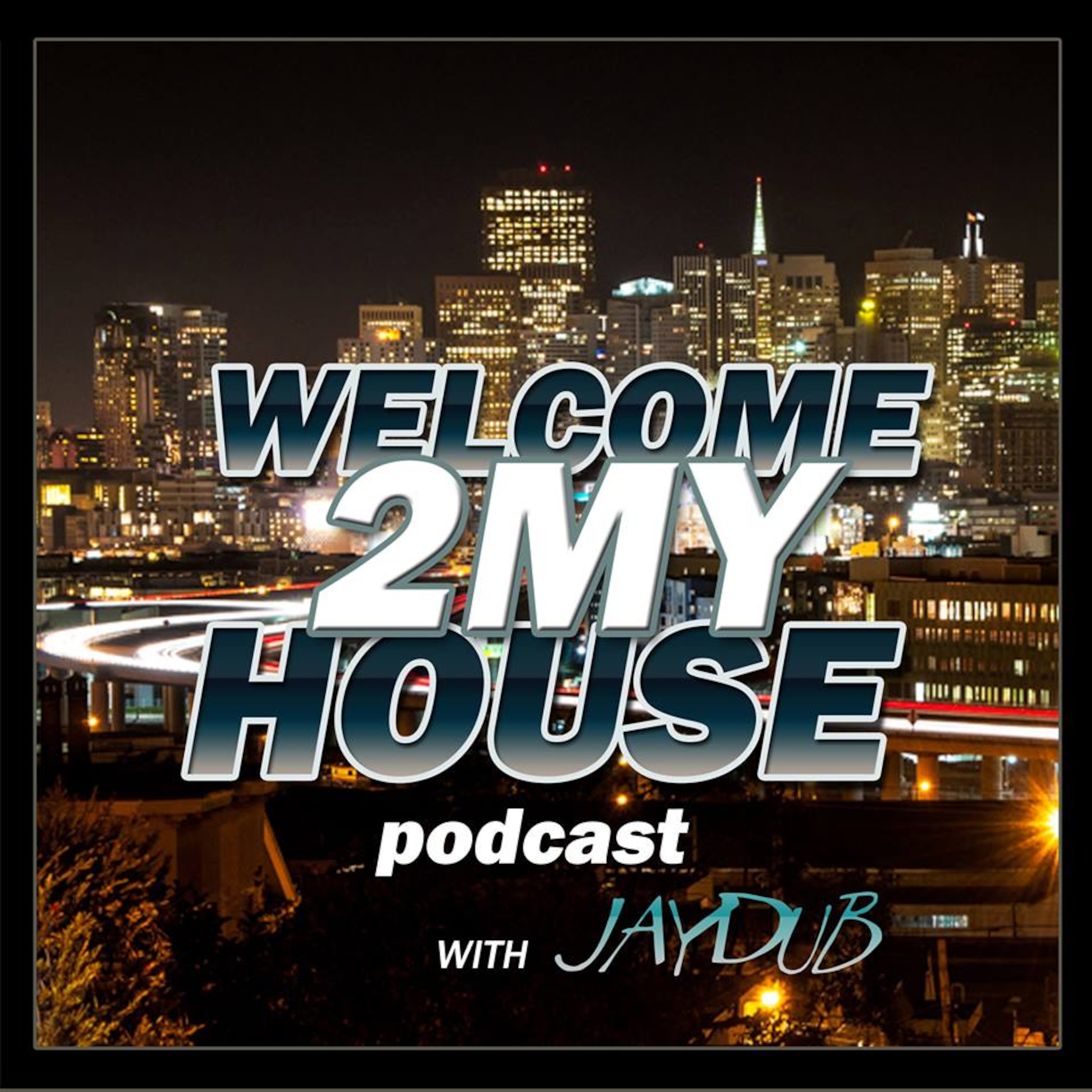 Welcome 2 My House Podcast