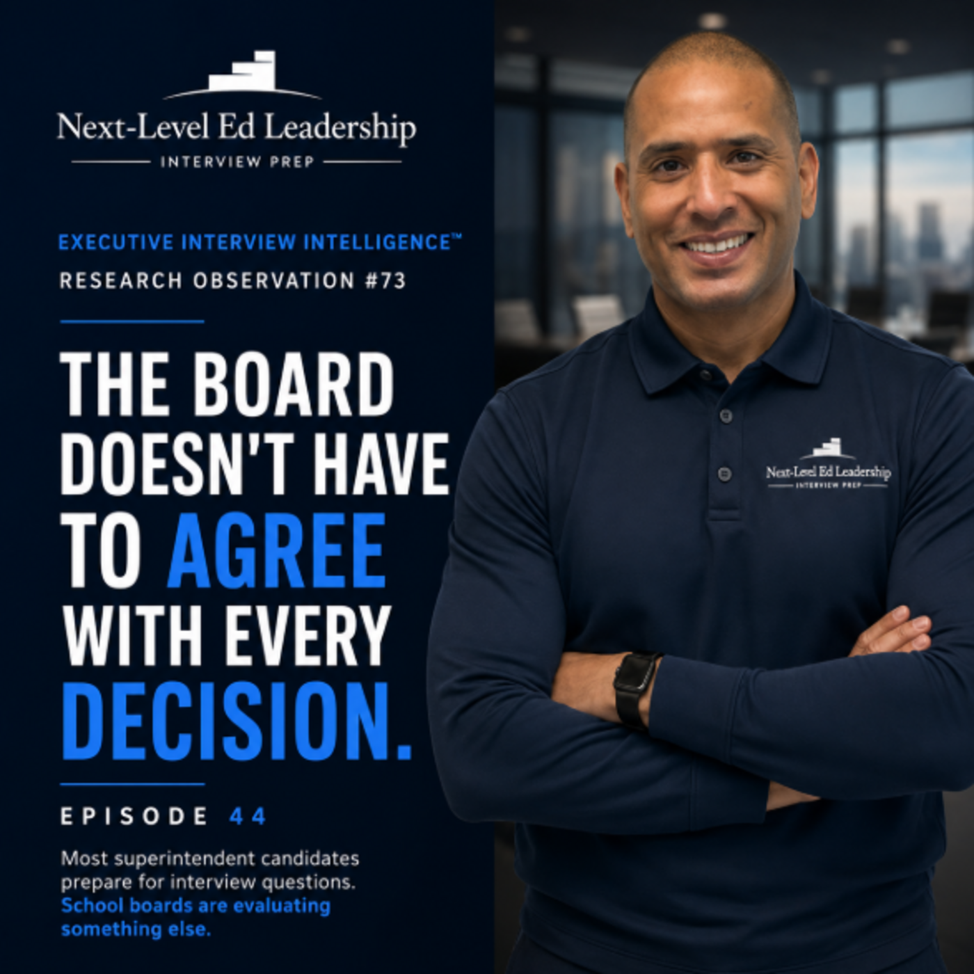 Episode 44: The Board Doesn't Have to Agree With Every Decision. Executive Interview Intelligence™ | Research Observation #73 episode artwork