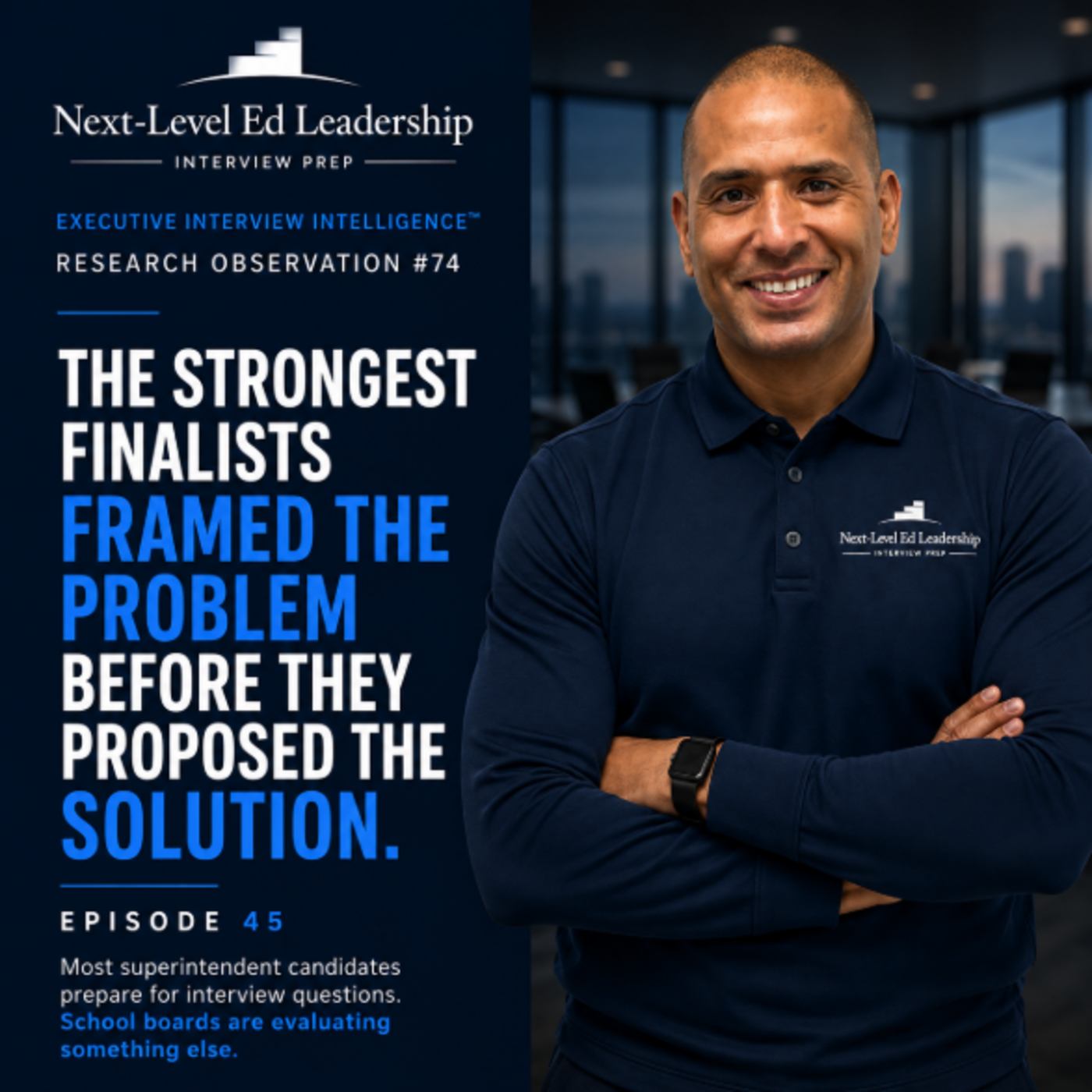Episode 45: The Strongest Finalists Framed the Problem Before They Proposed the Solution. Executive Interview Intelligence™ | Research Observation #74 episode artwork