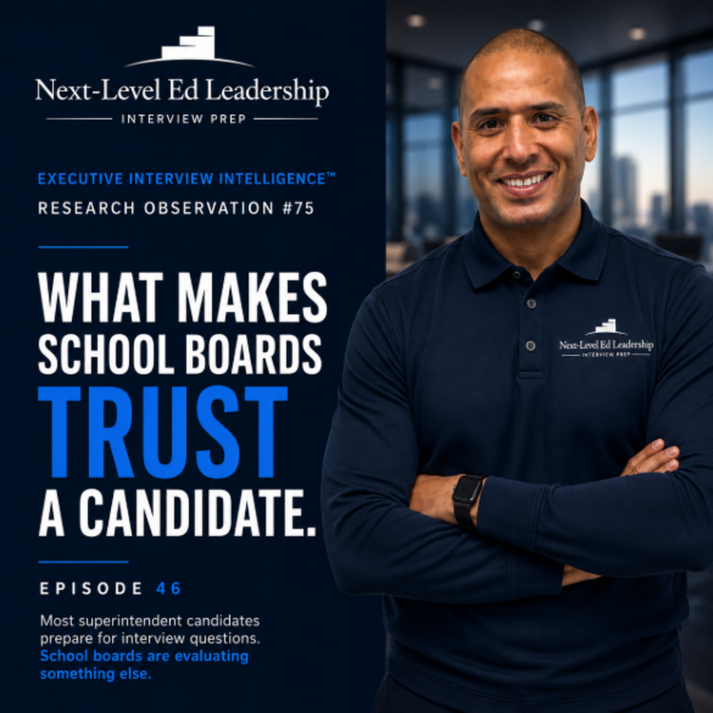 Episode 46: What Makes School Boards Trust a Candidate Executive Interview Intelligence™ | Research Observation #75 episode artwork