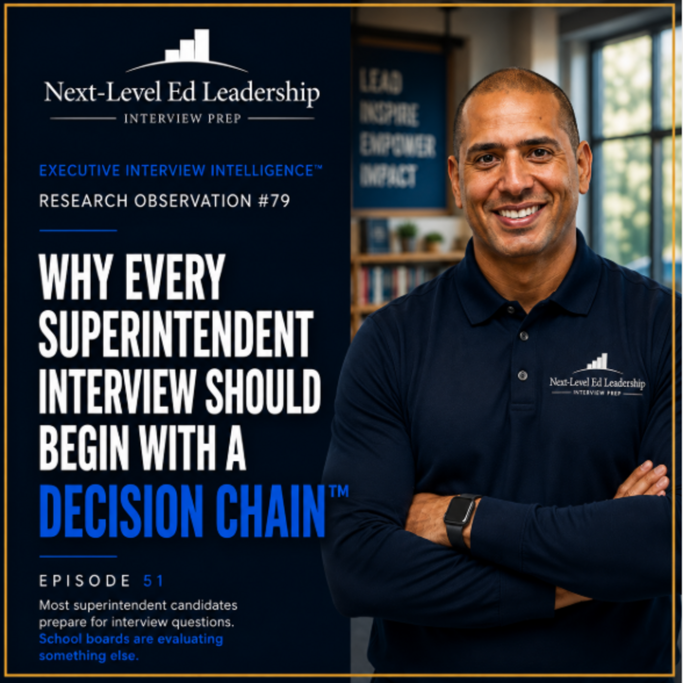 Episode 51: Why every Superintendent Interview Response Should Begin With a Decision Chain™ episode artwork