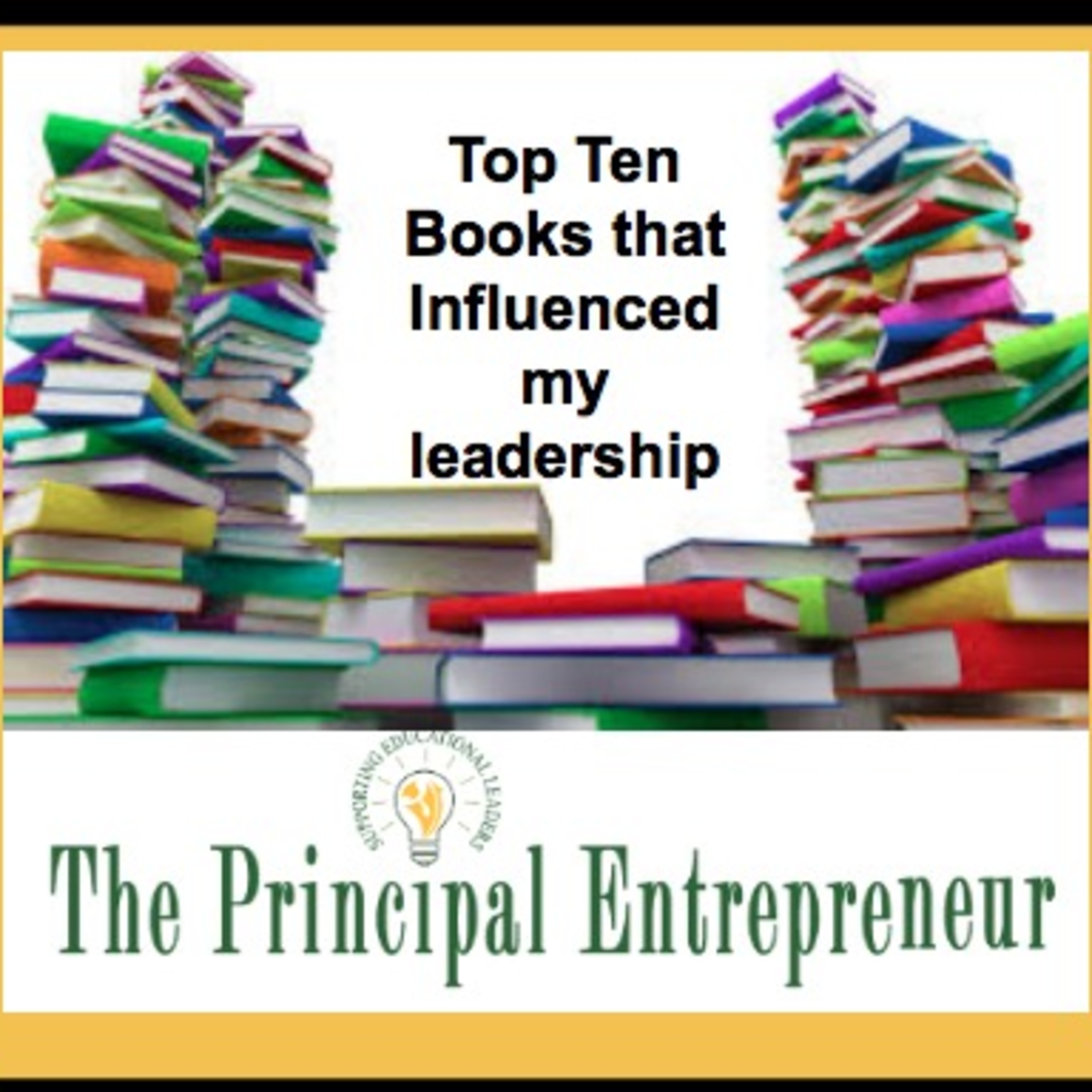 The Top 10 Best Books That Impacted My 17 18 School Year The Principal Entrepreneur Podcast