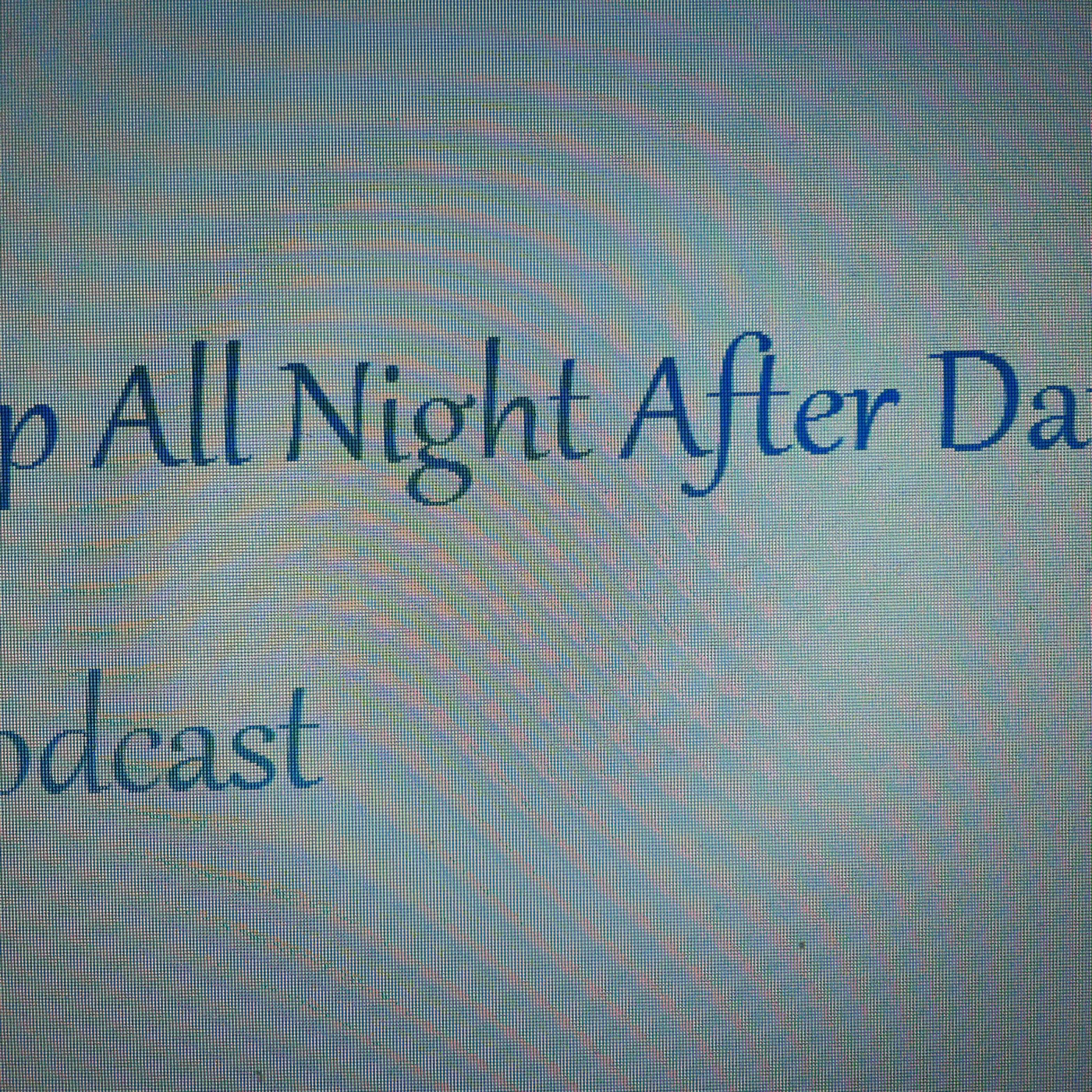 Up All Night After Dark Podcast