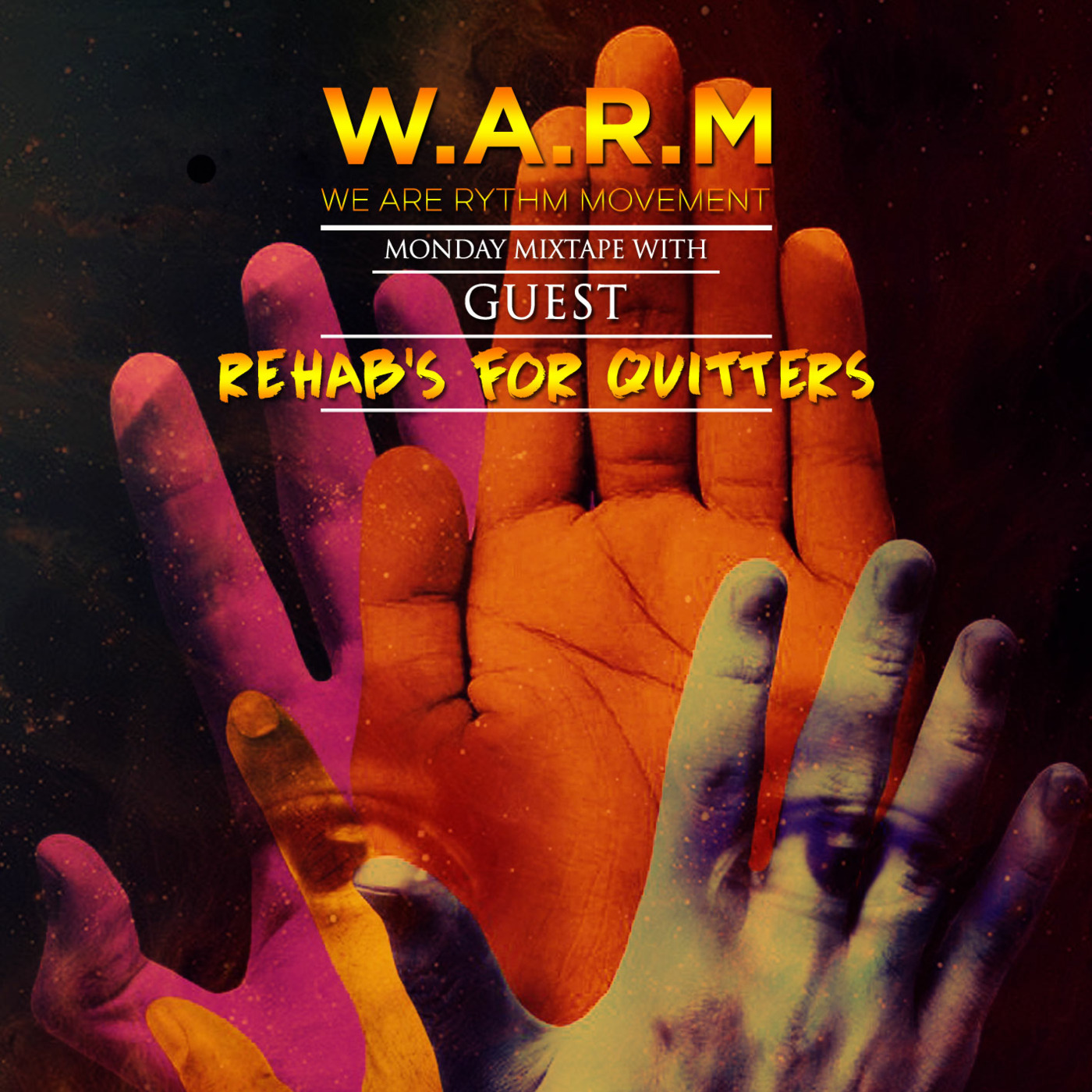 W.A.R.M Monday Mixtape with Rehab's For Quitters