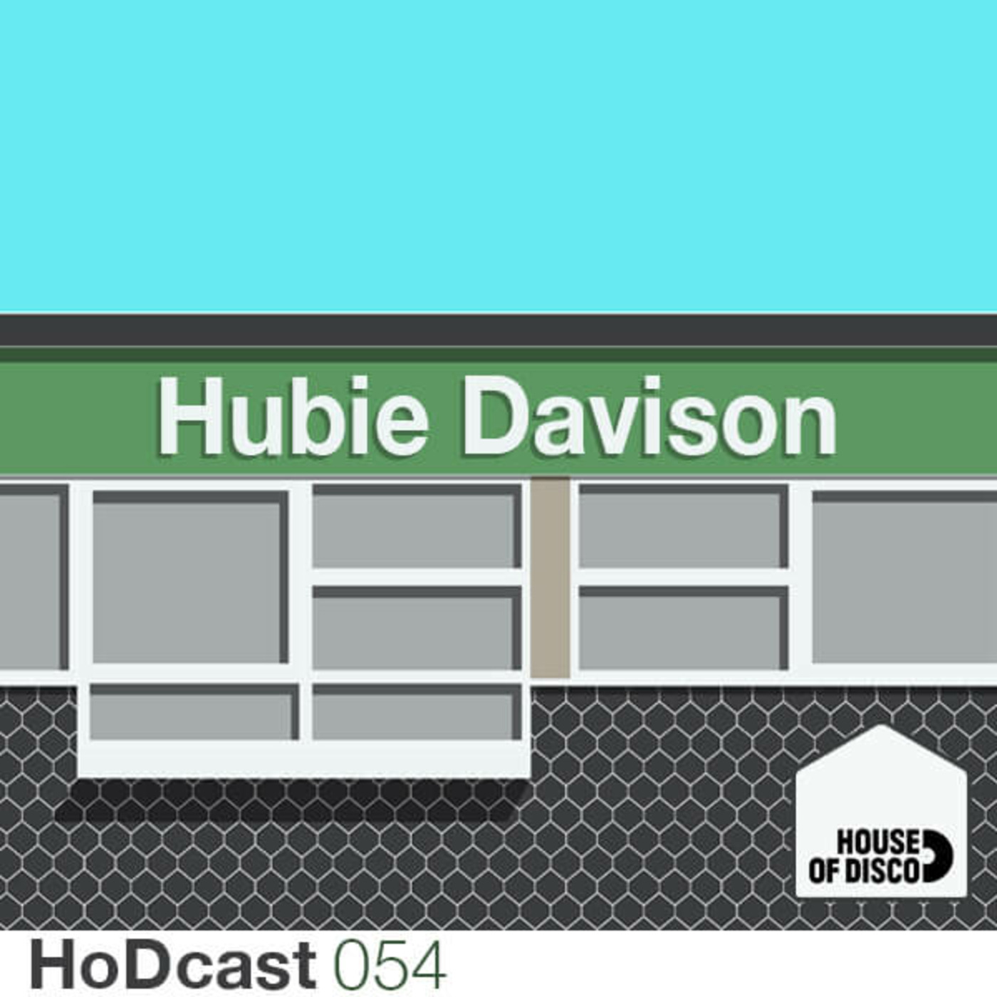 Hubie Davison - House of Disco Guestmix 054