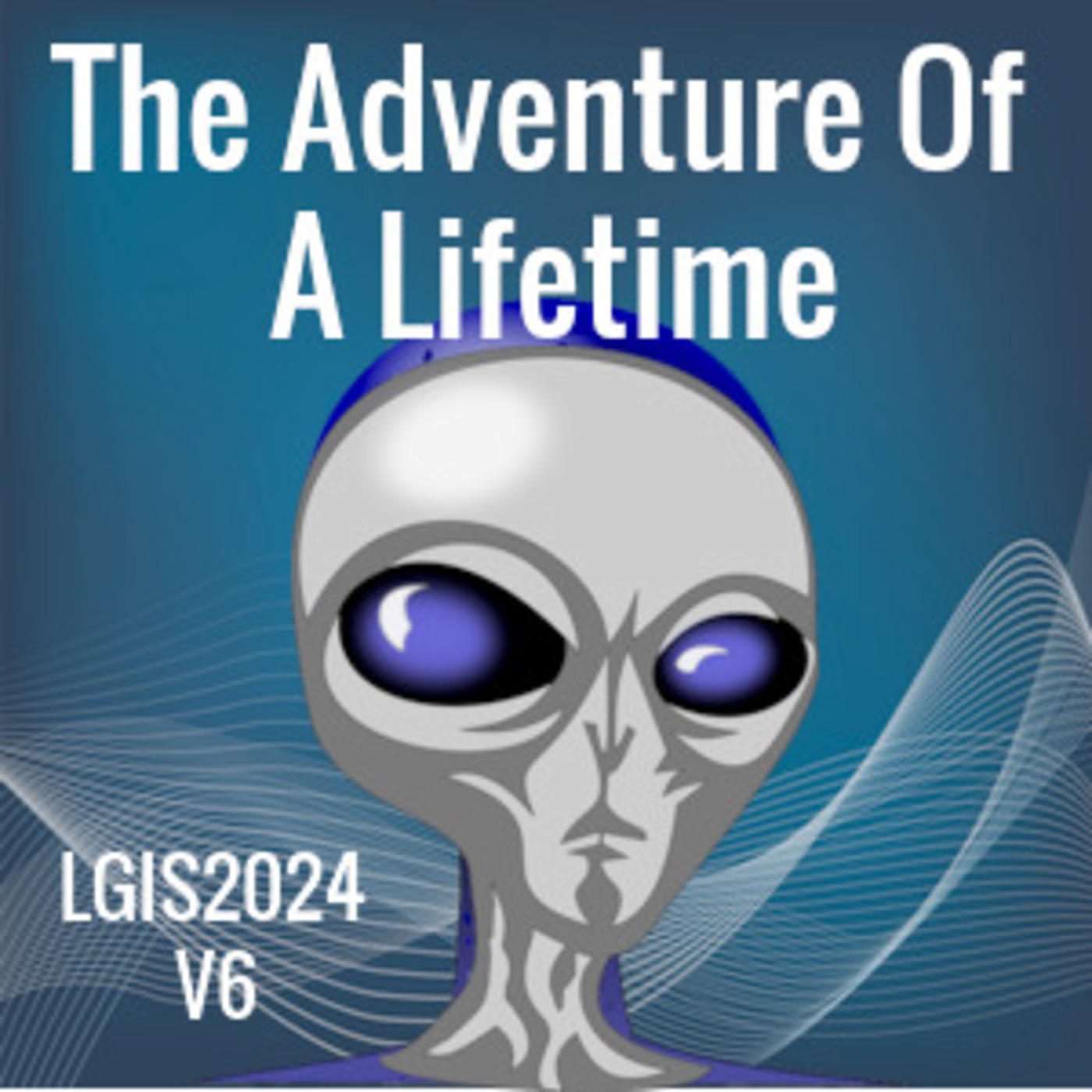 LGIS2024V6 -The Adventure Of A Lifetime-