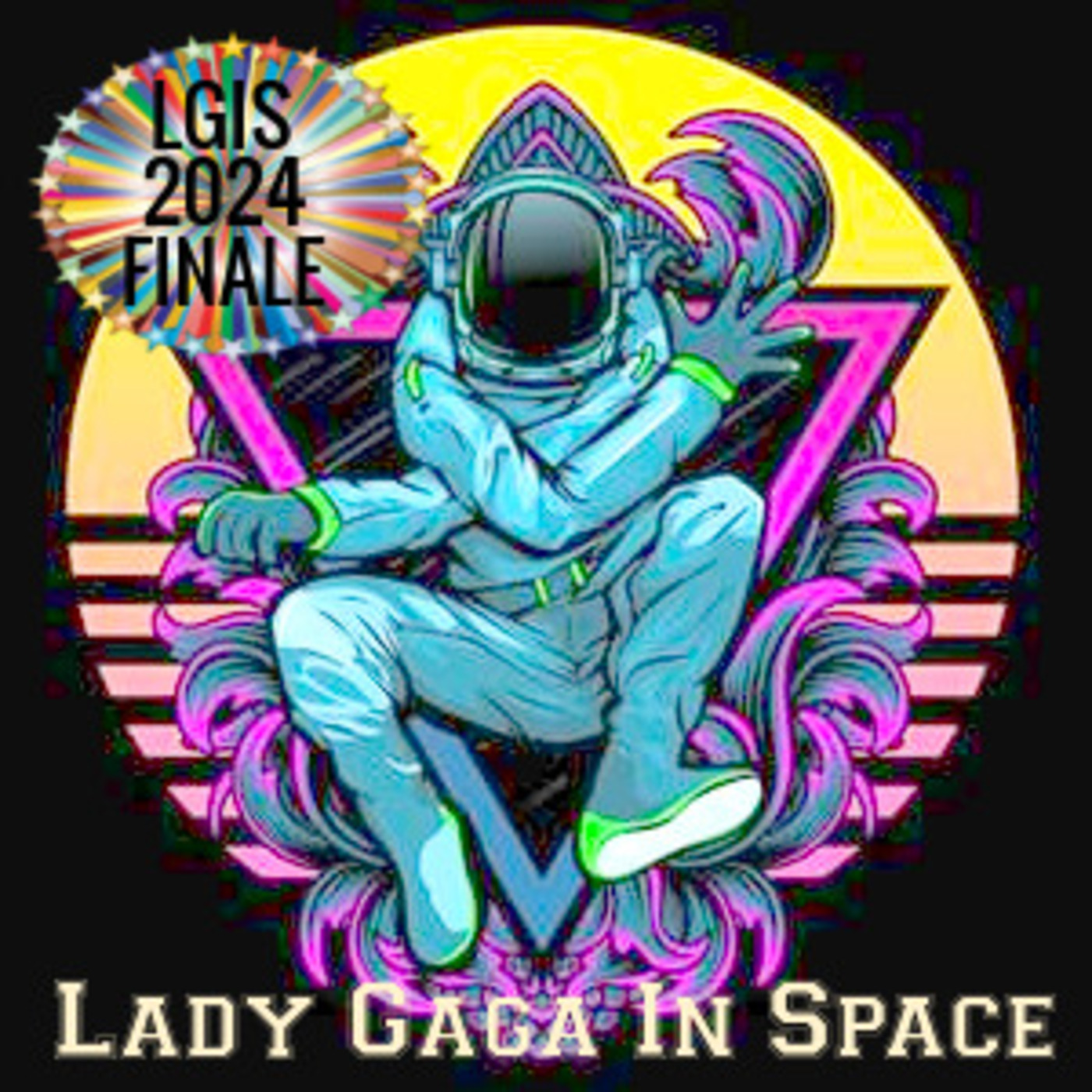 Episode 59: Lady Gaga In Space 2024 Finale