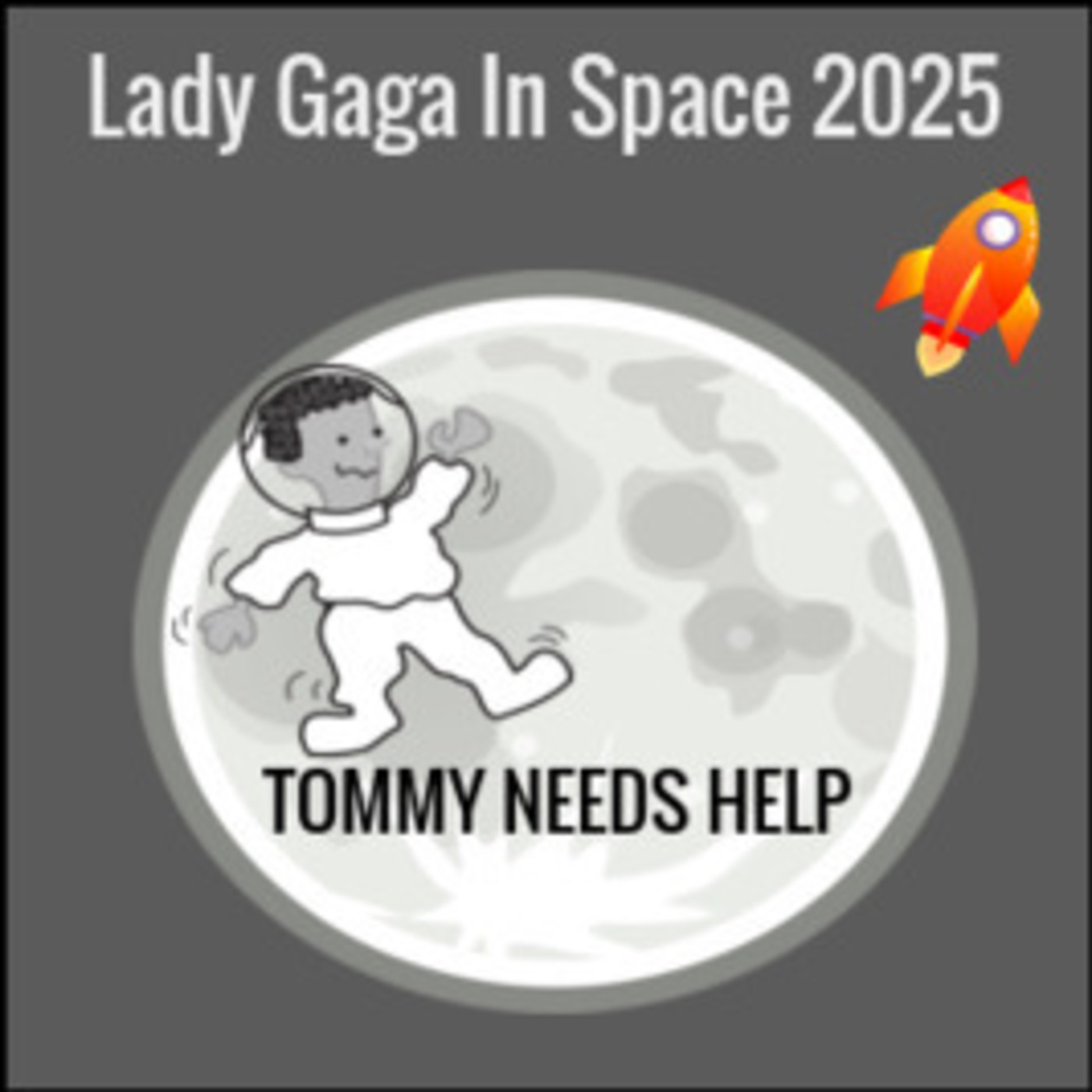 Lady Gaga In Space 2025 Volume 2 -Tommy Needs Help-