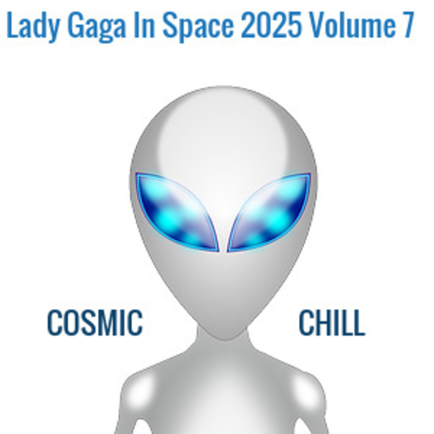 Cosmic Chill -Lady Gaga In Space 2025 Volume 7-