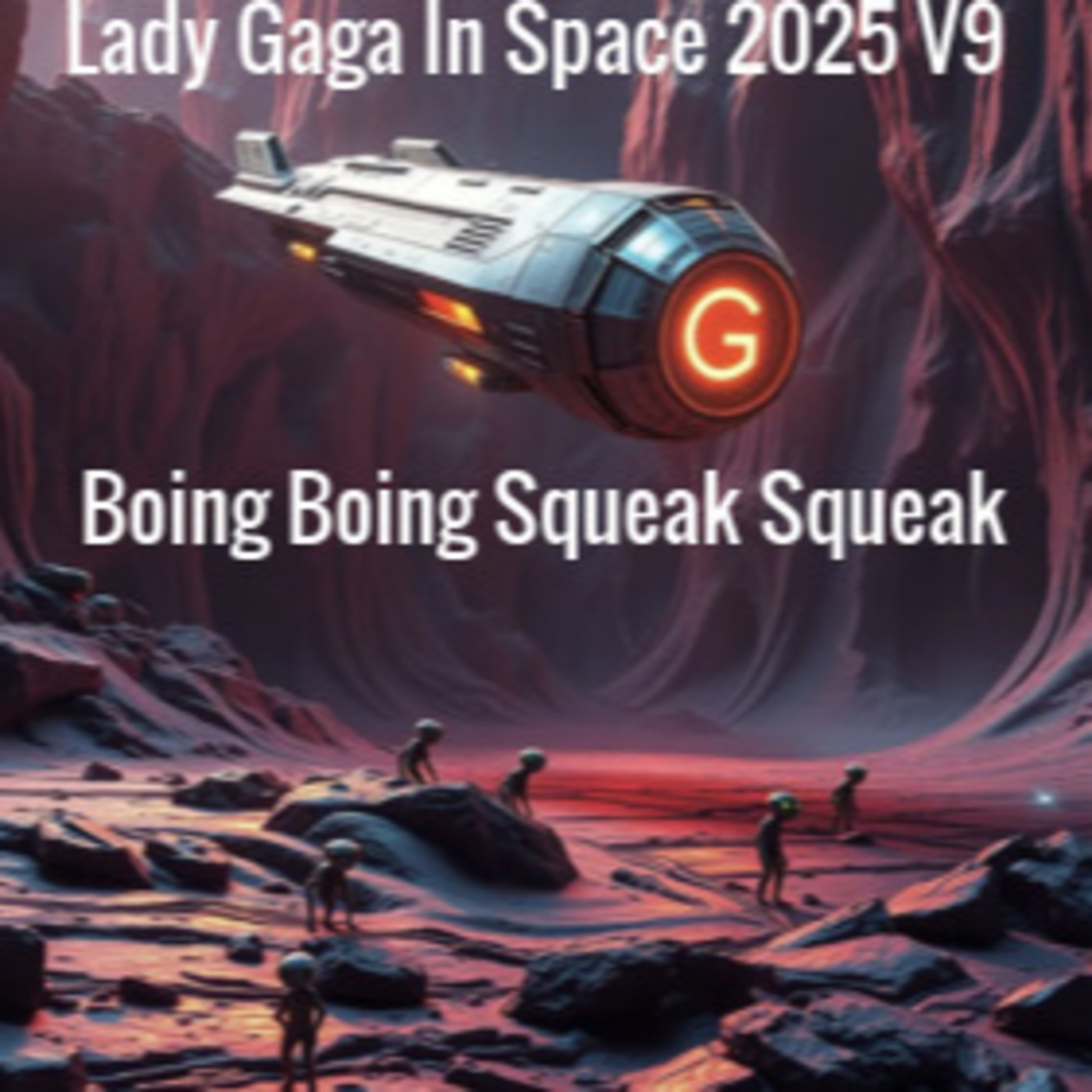 Boing Boing Squeak Squeak -Lady Gaga In Space 2025 Volume 9 Sneak Peak-