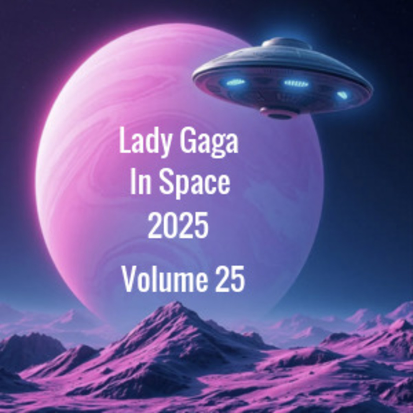 Lady Gaga In Space 2025 Volume 25