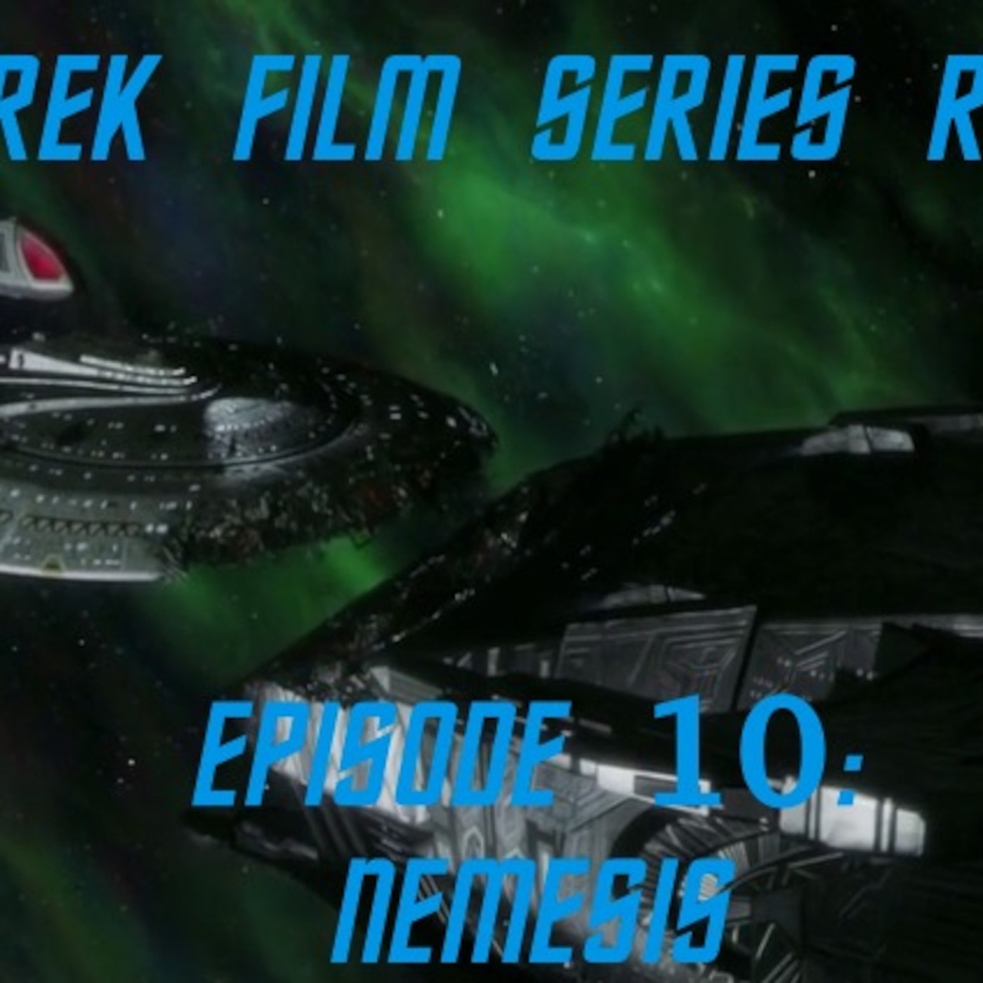 Star Trek Film Series Rewatch 10 - Nemesis