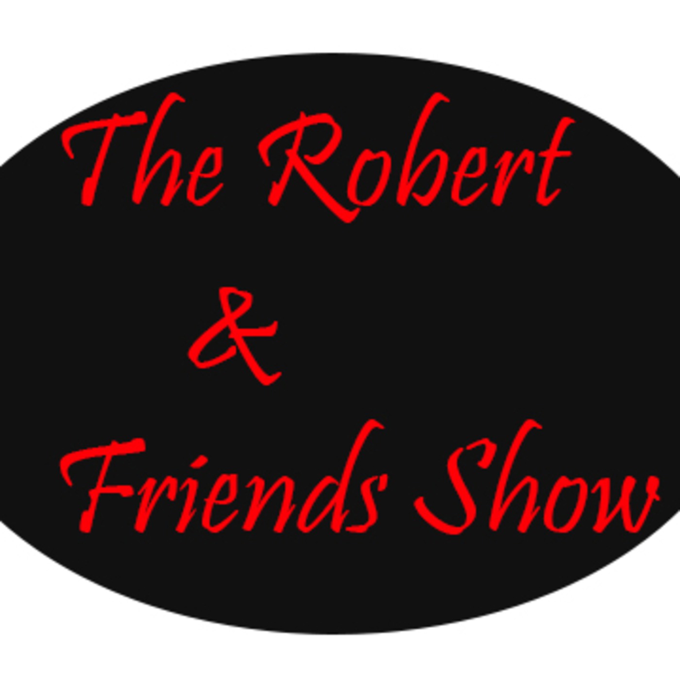 The Robert & Sometimes Friends Show! podcast artwork