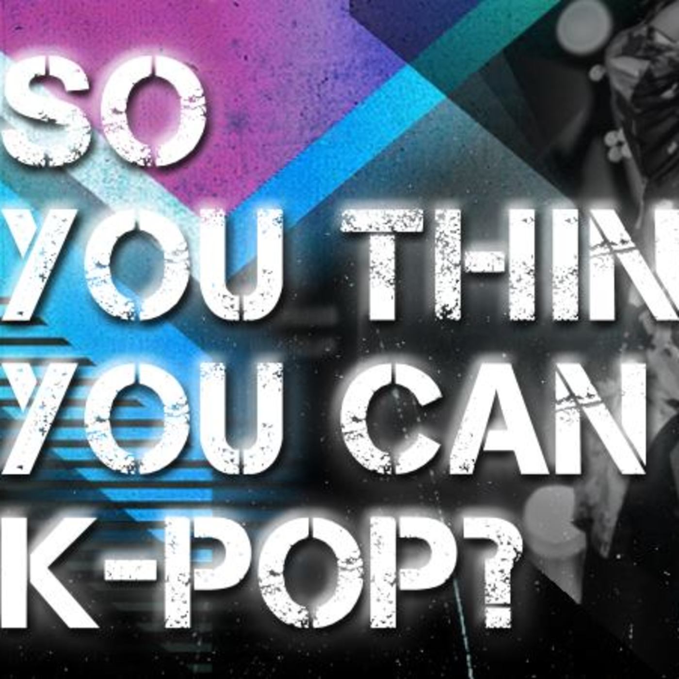 So you think you can Kpop?