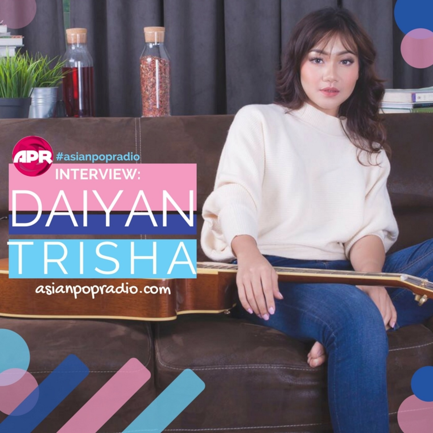 Interview: Daiyan Trisha (Malaysia)